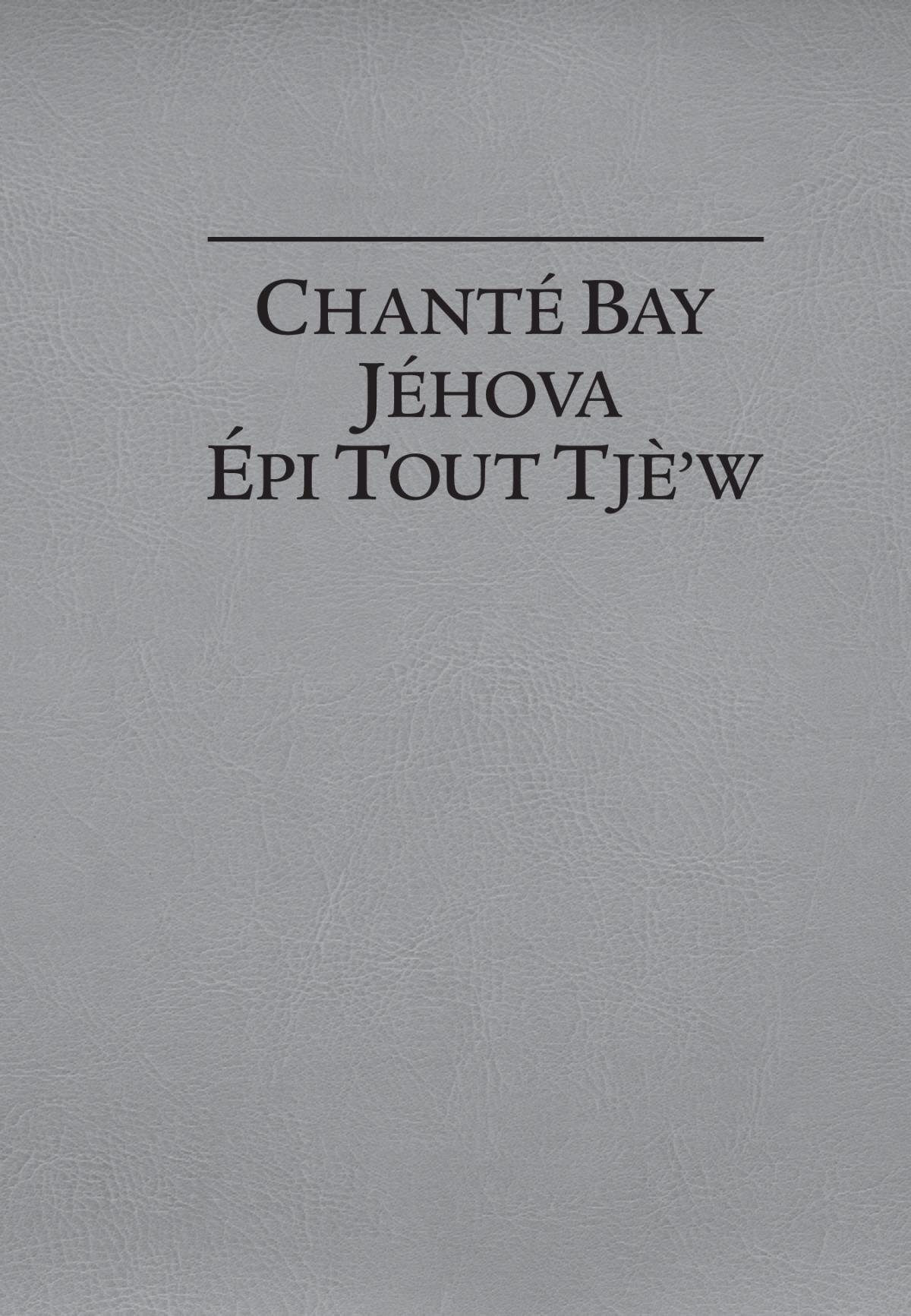 Chanté Bay Jéhova Épi Tout Tjè’w