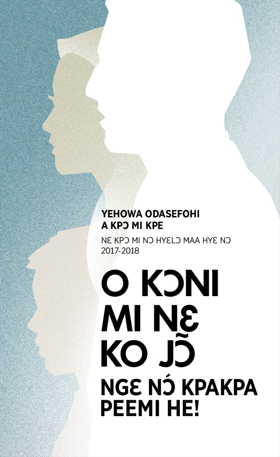 2017-2018 Kpɔ Mi Kpe ɔ He Blɔ Nya Tomi​​—Nɛ Kpɔ Mi Nɔ Hyɛlɔ ɔ Maa Hyɛ Nɔ