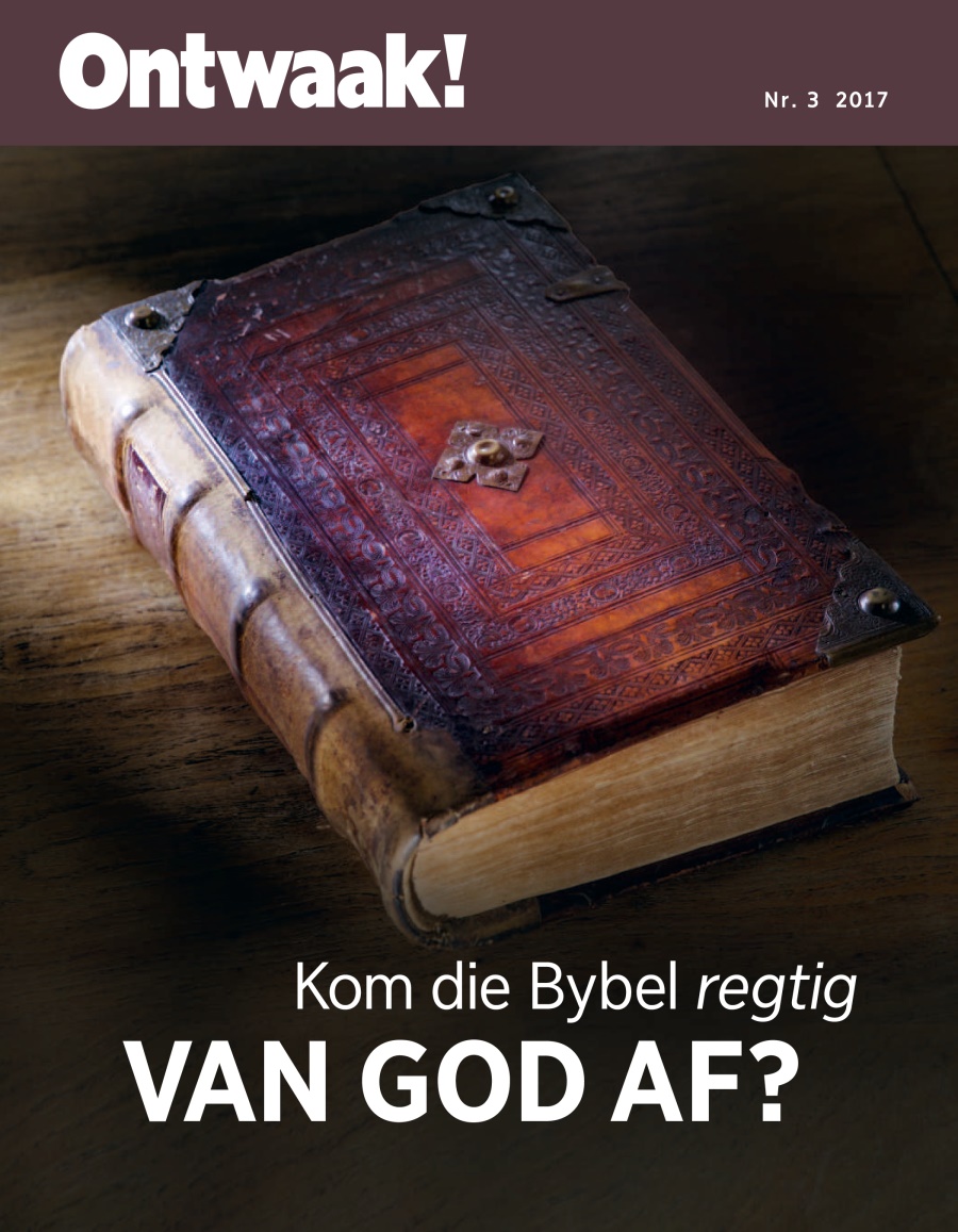 Ontwaak! Nr. 3 2017 | Kom die Bybel regtig van God af?