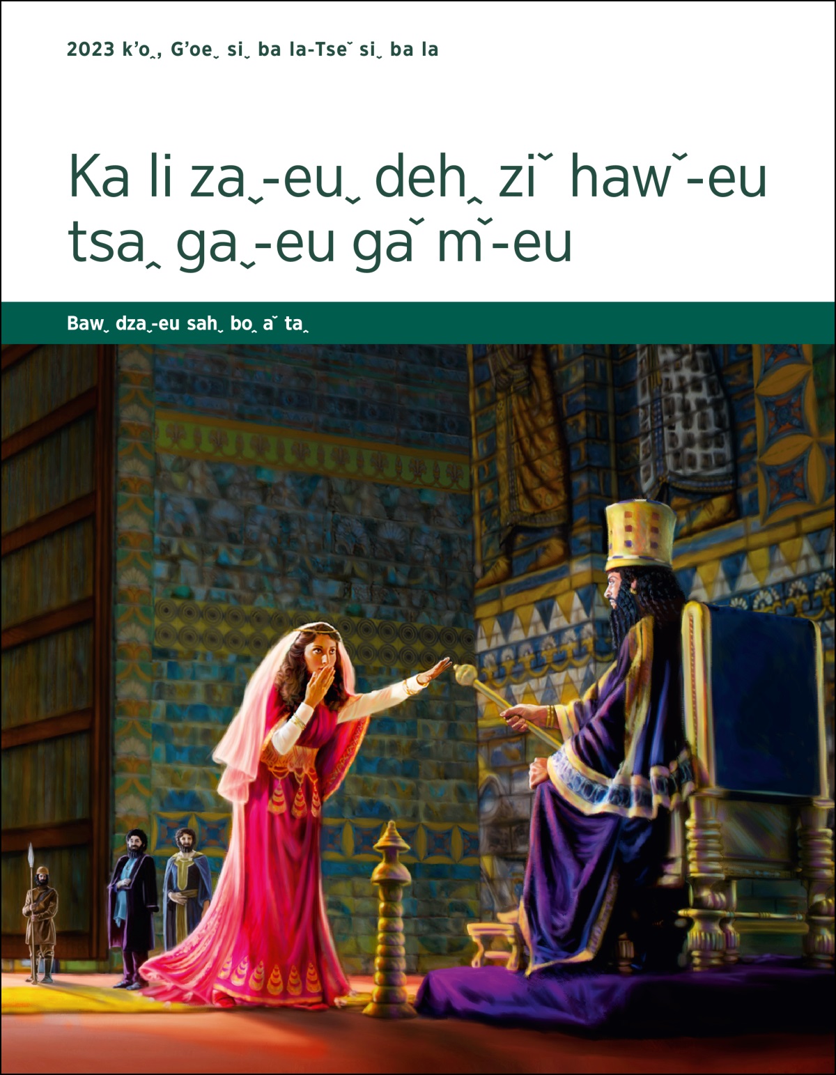2023 kʼoꞈ, Gʼoeˬ siˬ ba la˗Tseˇ siˬ ba la Ka li zaˬ˗euˬ dehꞈ ziˇ hawˇ˗eu tsaꞈ gaˬ˗eu gaˇ mˇ˗eu—Bawˬ dzaˬ˗eu sahˬ boꞈ aˇ taꞈ.
