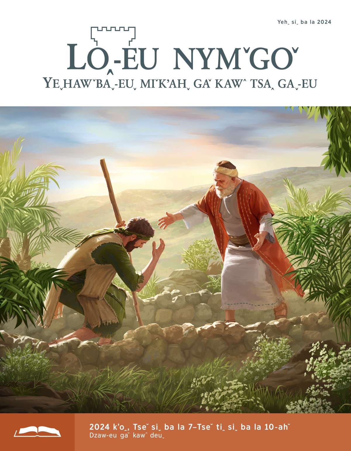 Yeˬsuˇ neh ja˗euˬ yaw jeˬ ma jeˬ gaˇ kawˆ laꞈ kʼoeˇ˗euˬ byoˆ iˇ˗euˬ aˬ li teu gʼaˬ, aˬ yawꞈ˗euˬ aˬ da mehˬ shi paw tsuiꞈ ga dmˬ luꞈ. Aˬ da gʼaˬ cehˆ gʼeh˗awˇ aˬ li˗ahˇ byaˇ tawꞈ˗iˇ.