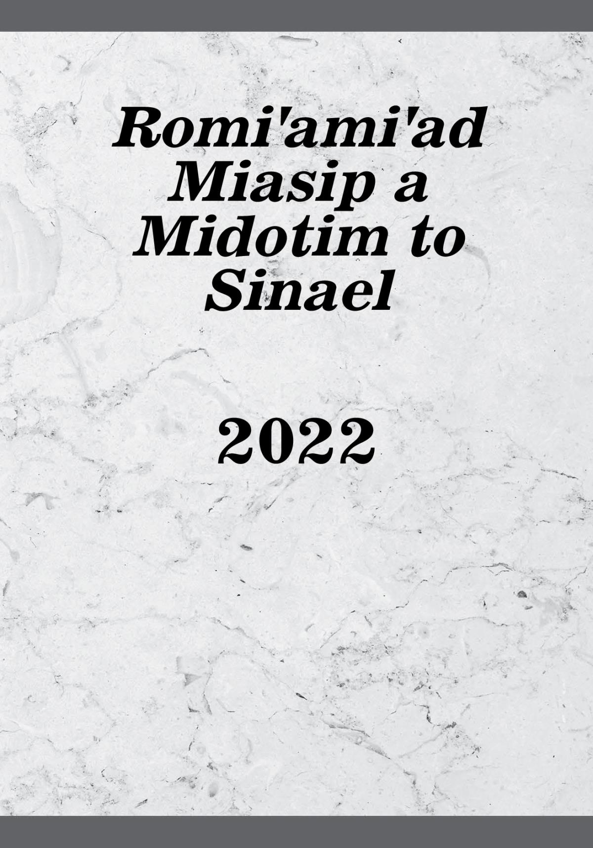 Romiˈamiˈad Miasip a Midotim to Sinael​—2022