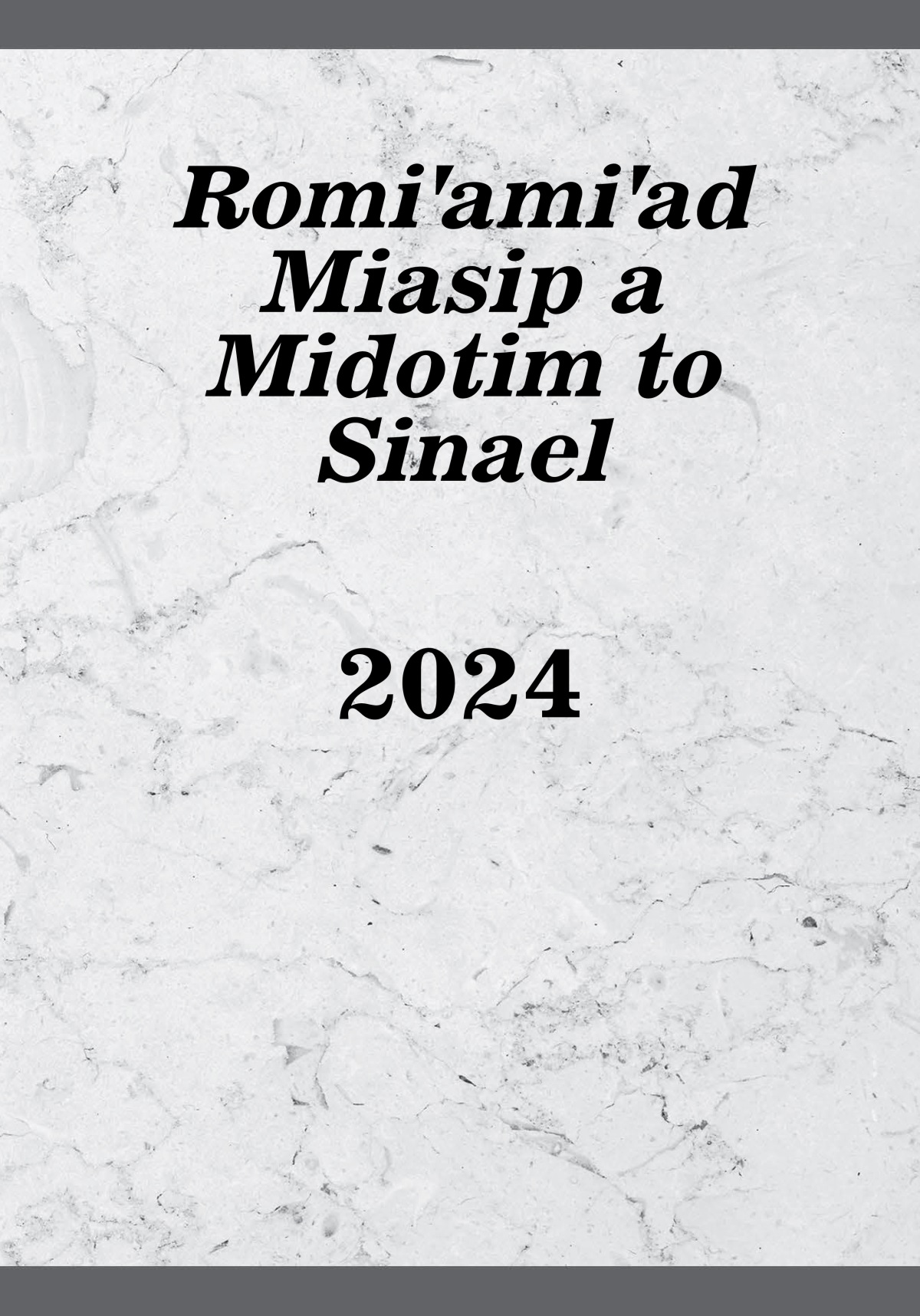 Romiˈamiˈad Miasip a Midotim to Sinael—2024