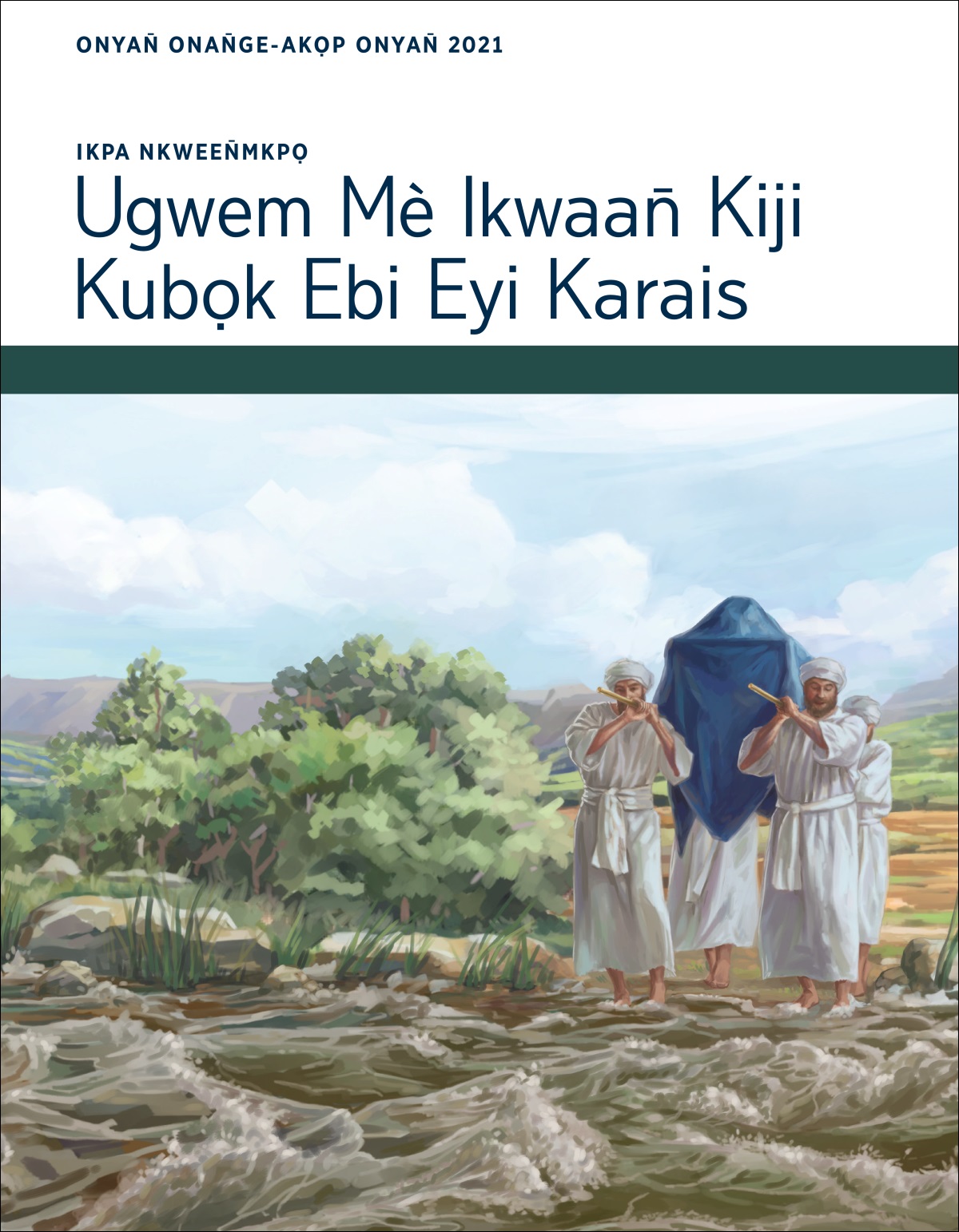 Ikpa Nkween̄kpọ—Ugwem mè Ikwaan̄ Kiji Kubọk Ebi Eyi Karais, Onyan̄ Onaan̄ge-Akọp Onyan̄ 2021.