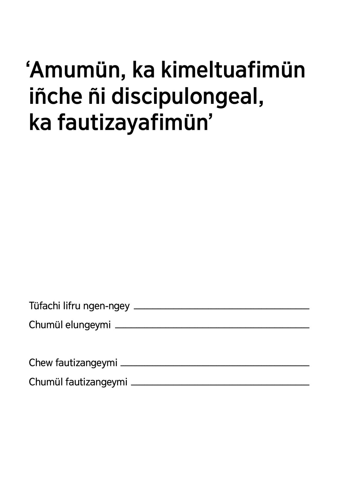 ‘Amumün, ka kimeltuafimün iñche ñi discipulongeal, ka fautizayafimün’