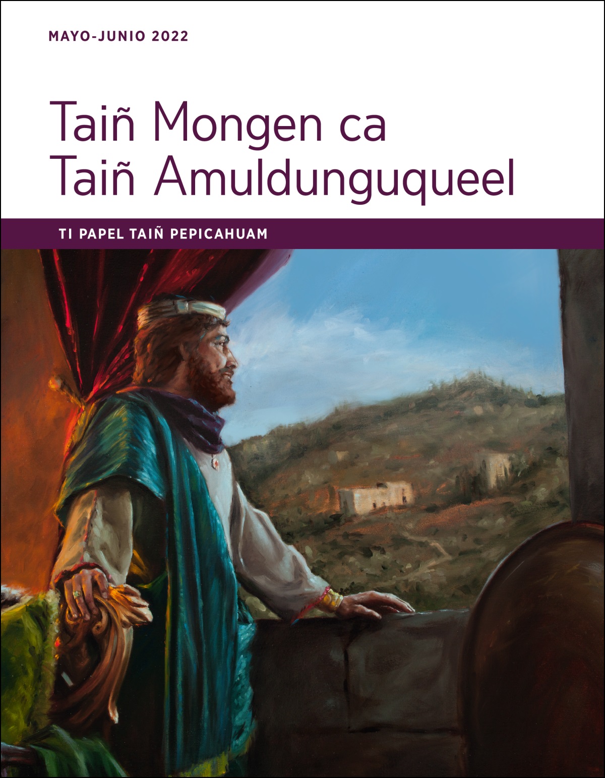 Taiñ Mongen ca Taiñ Amuldunguqueel, ti papel taiñ pepicahuam mayo-junio 2022.