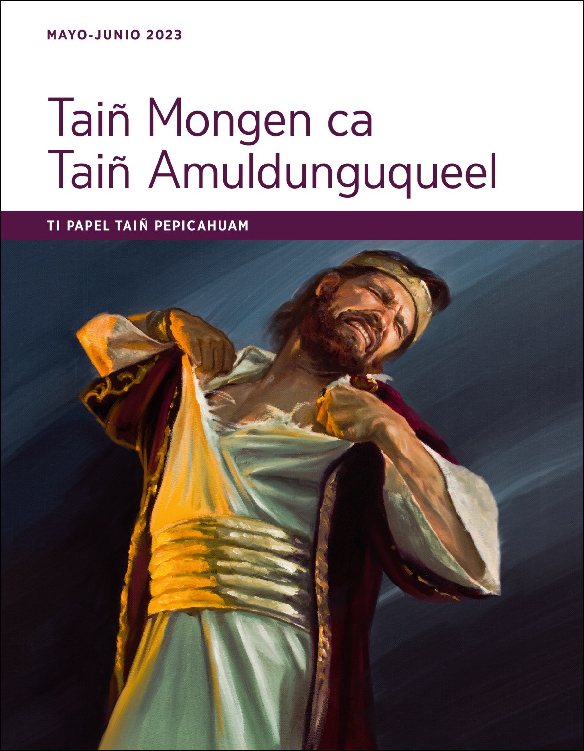 Taiñ Mongen ca Taiñ Amuldunguqueel, ti papel taiñ pepicahuam mayo-junio 2023.