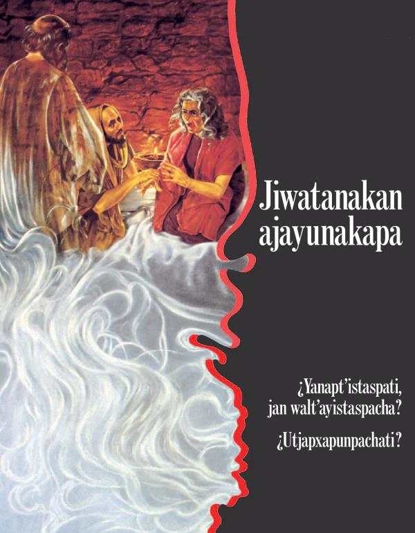 Jiwatanakan ajayunakapa: ¿Yanaptʼistaspati, jan waltʼayistaspacha? ¿Utjapxapunpachati?