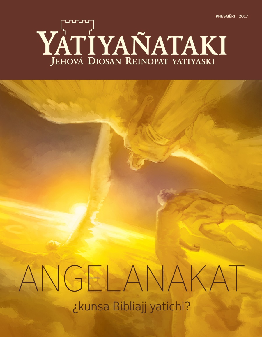 Yatiyañataki revista, PHESQËRI 2017 | Angelanakat ¿kunsa Bibliajj yatichi?