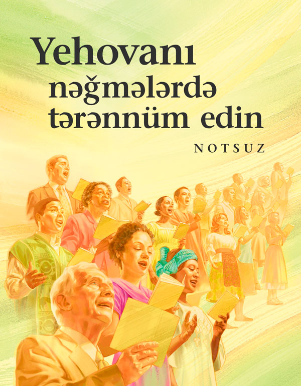 Yehovanı nəğmələrdə tərənnüm edin
