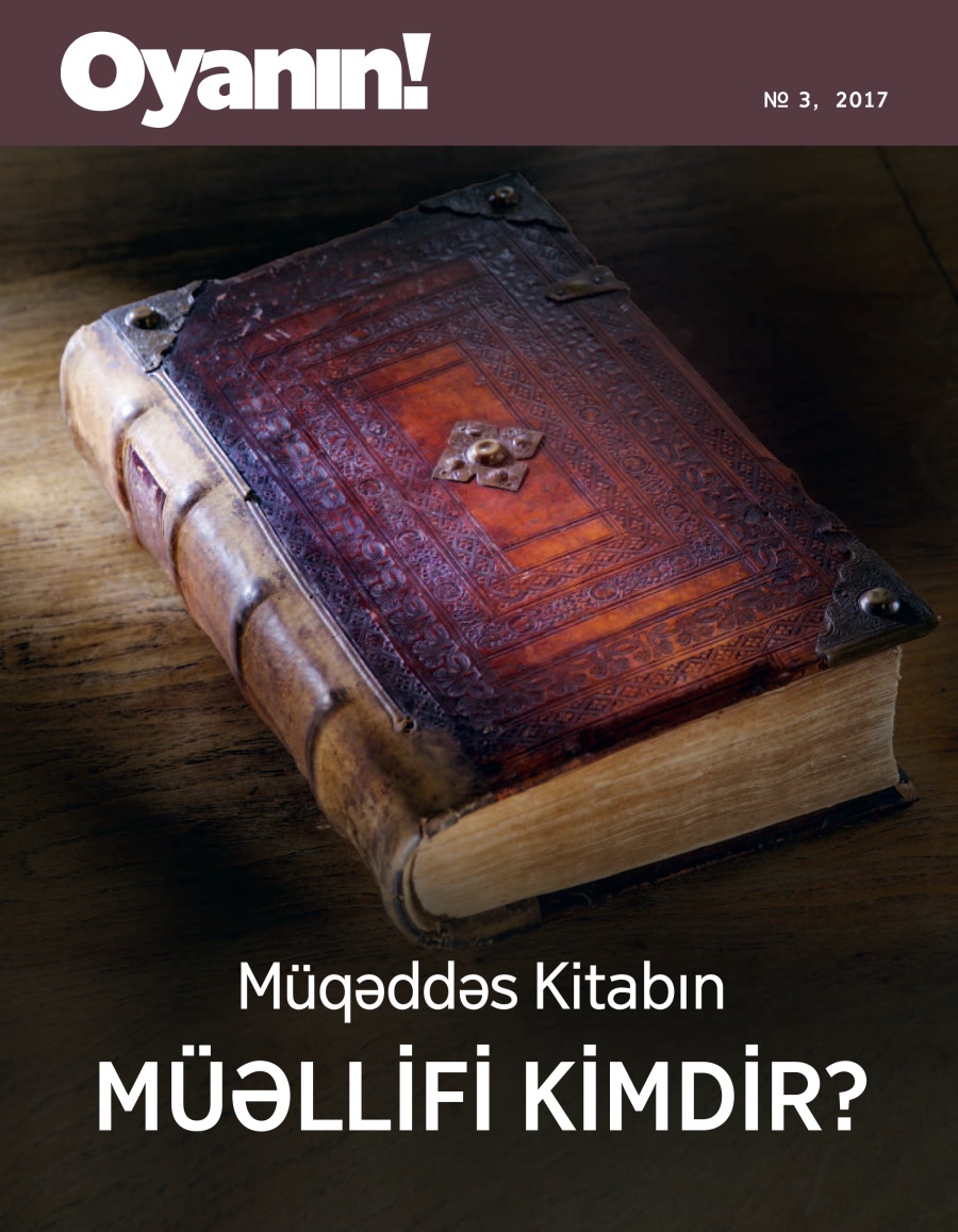 «Oyanın!» № 3 2017 | Müqəddəs Kitabın müəllifi kimdir?