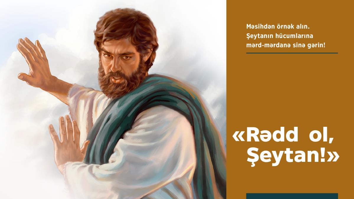 İsa Şeytana dedi: «Rədd ol, Şeytan!»