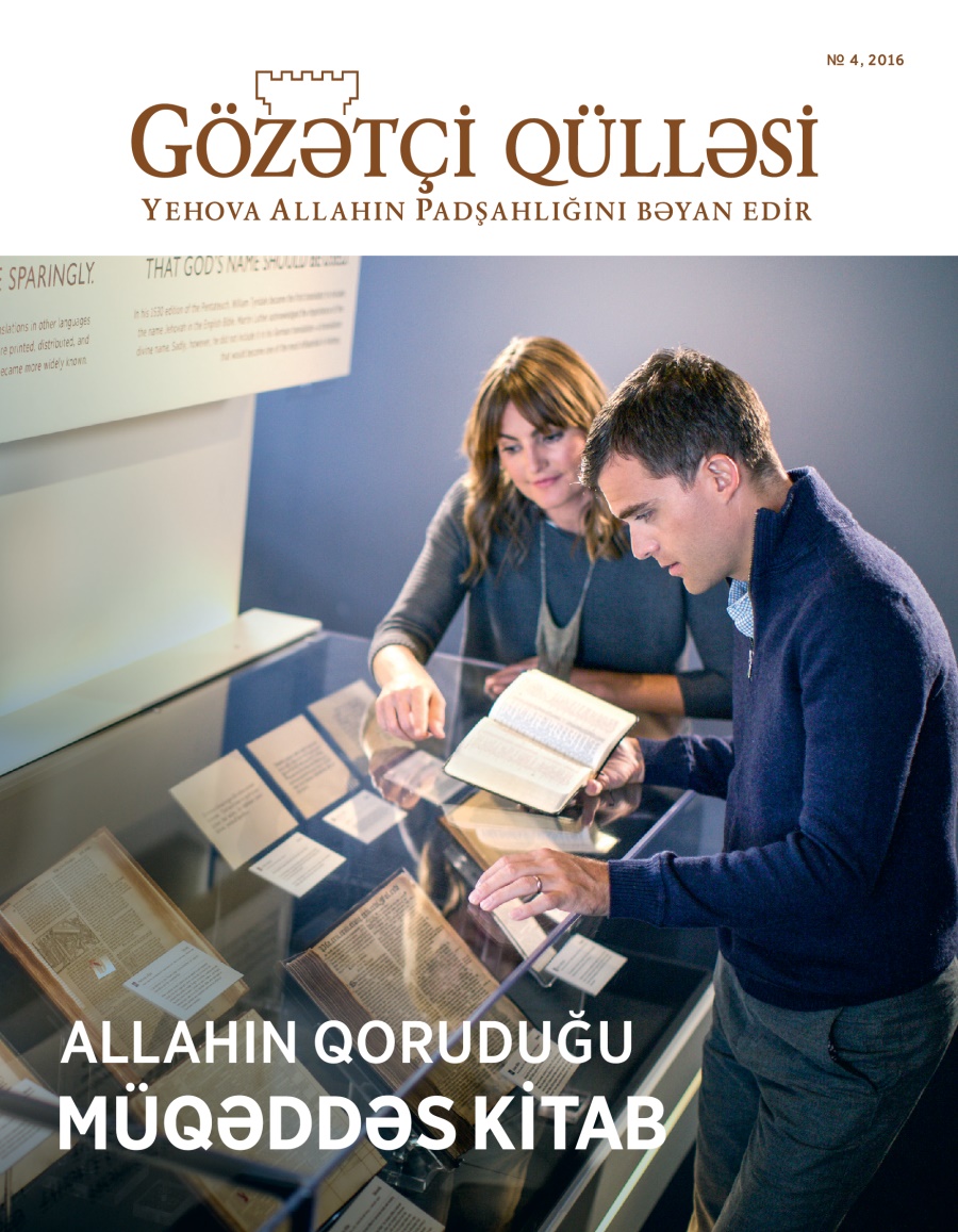  Gözətçi qülləsi jurnalı, № 4, 2016  | Allahın qoruduğu Müqəddəs Kitab