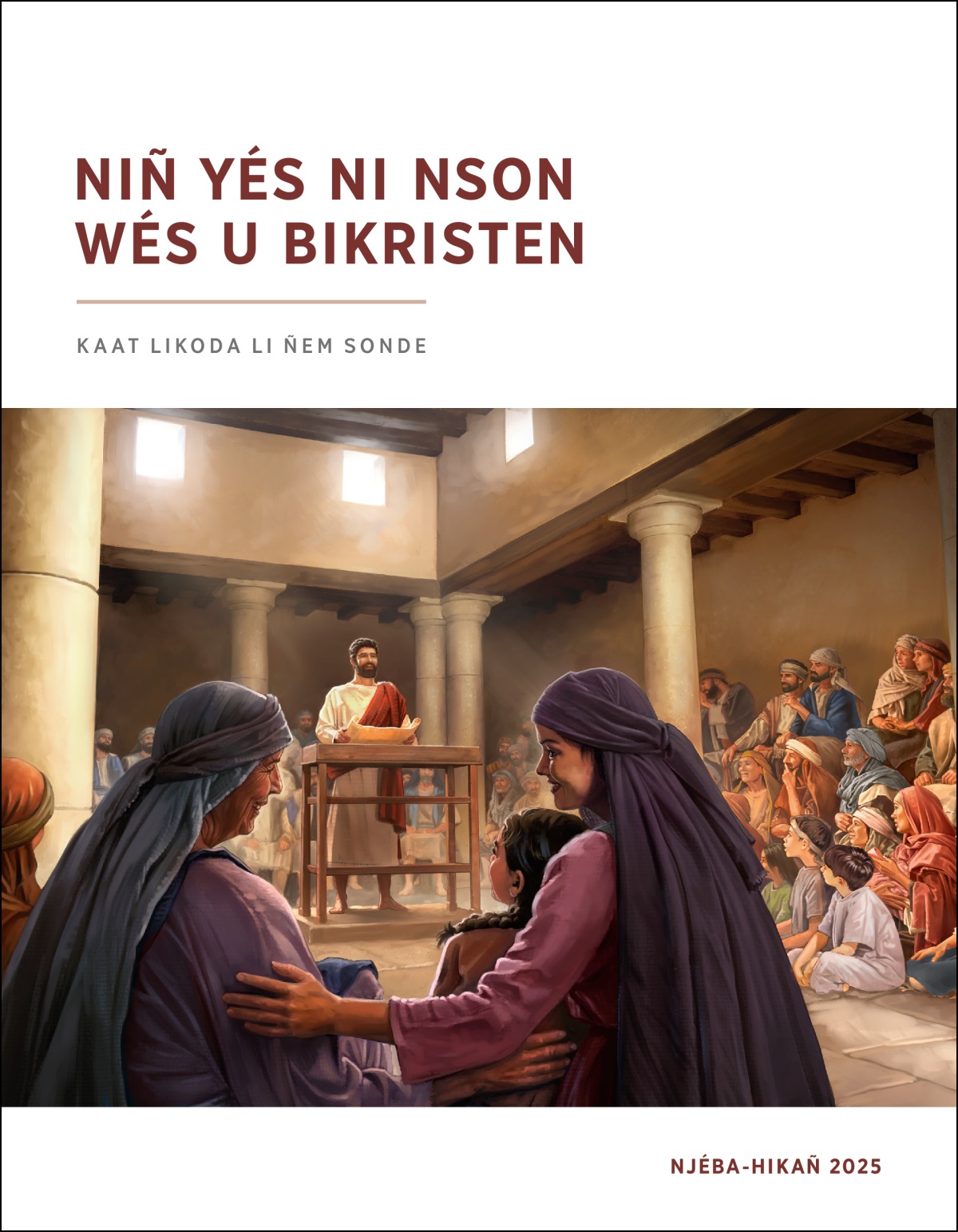 Yésu a yé i pot i ndap bibégés, a ma yibil nhôôk kaat, a gwé wo i moo mé. Bôlôm, bôda, ni boñge ba ñemble nye loñge loñge.