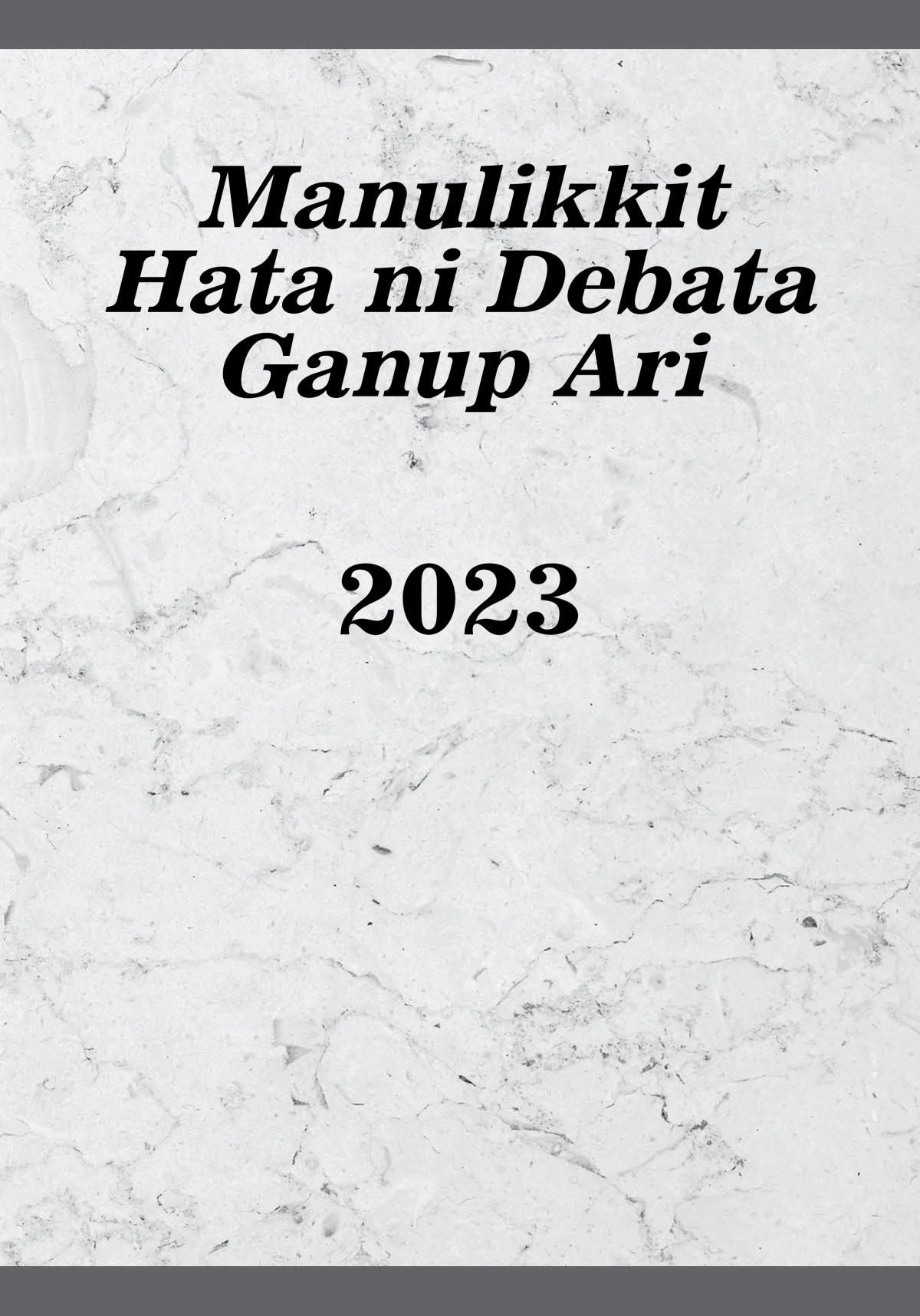 Manulikkit Hata ni Debata Ganup Ari​—2023
