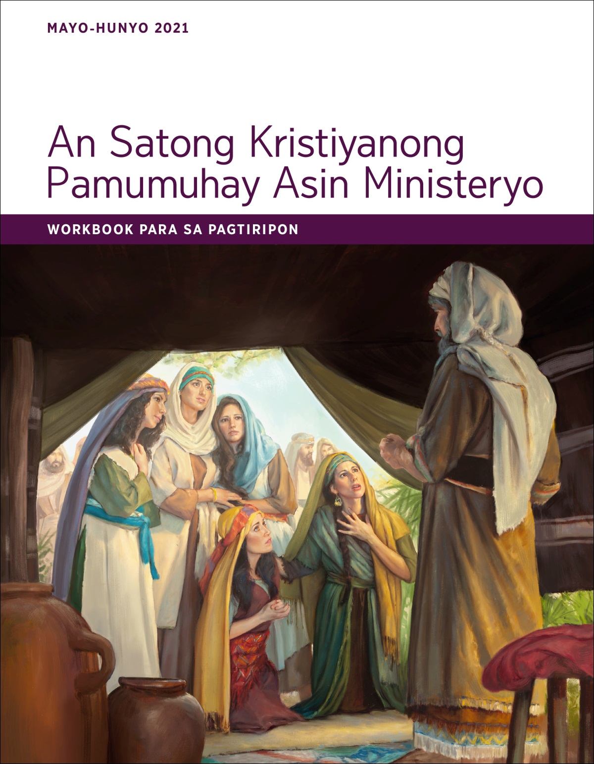 An Satong Kristiyanong Pamumuhay Asin Ministeryo​—⁠Workbook Para sa Pagtiripon, Mayo-Hunyo 2021.