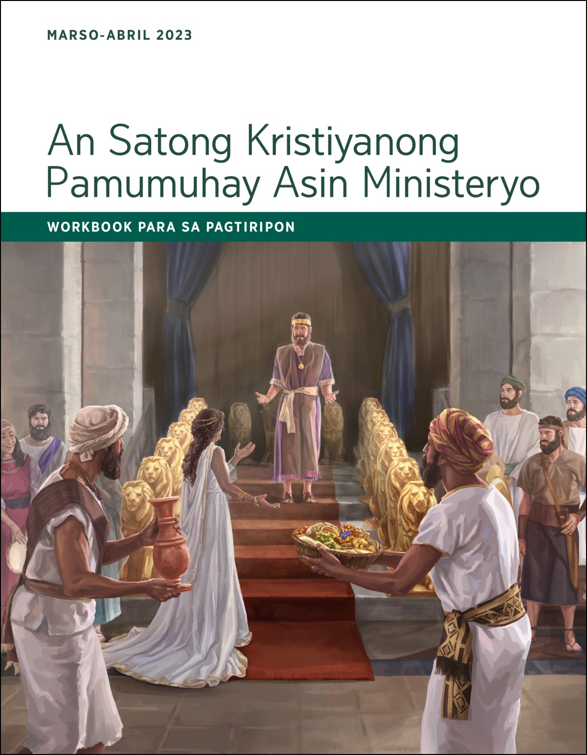 An Satong Kristiyanong Pamumuhay Asin Ministeryo​—⁠Workbook Para sa Pagtiripon, Marso-Abril 2023.
