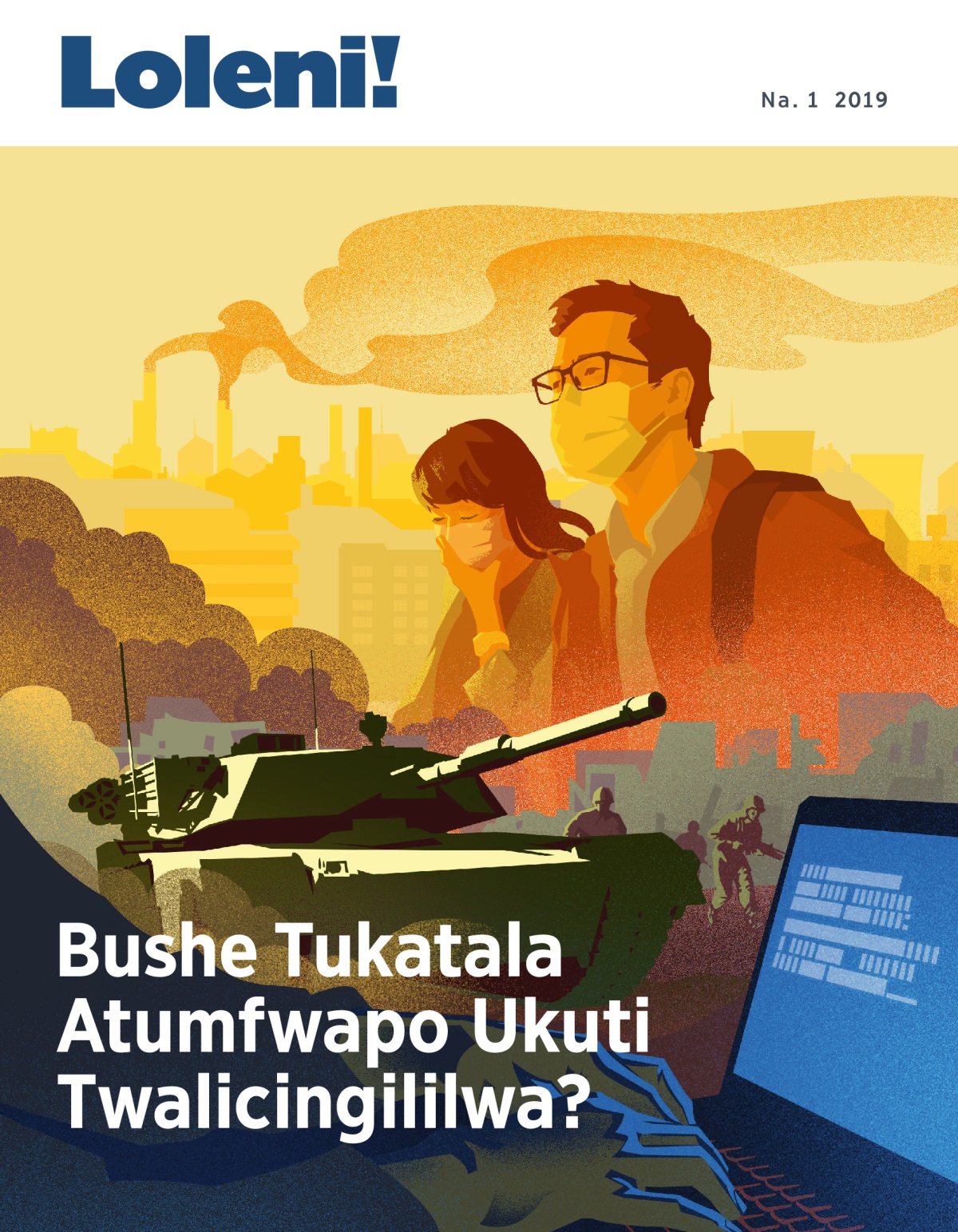 Loleni! Na. 1 2019 | Bushe Tukatala Atumfwapo Ukuti Twalicingililwa?