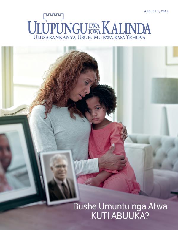Inkupo ya Ulupungu lwa kwa Kalinda, August 2015 | Bushe Umuntu nga Afwa Kuti Abuuka?