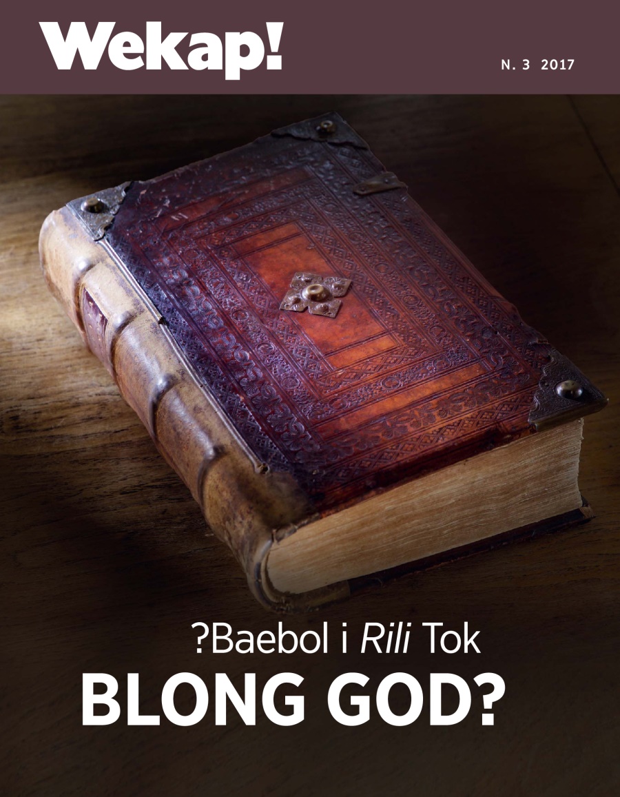 Wekap! N. 3 2017 | ?Baebol i Rili Tok Blong God??
