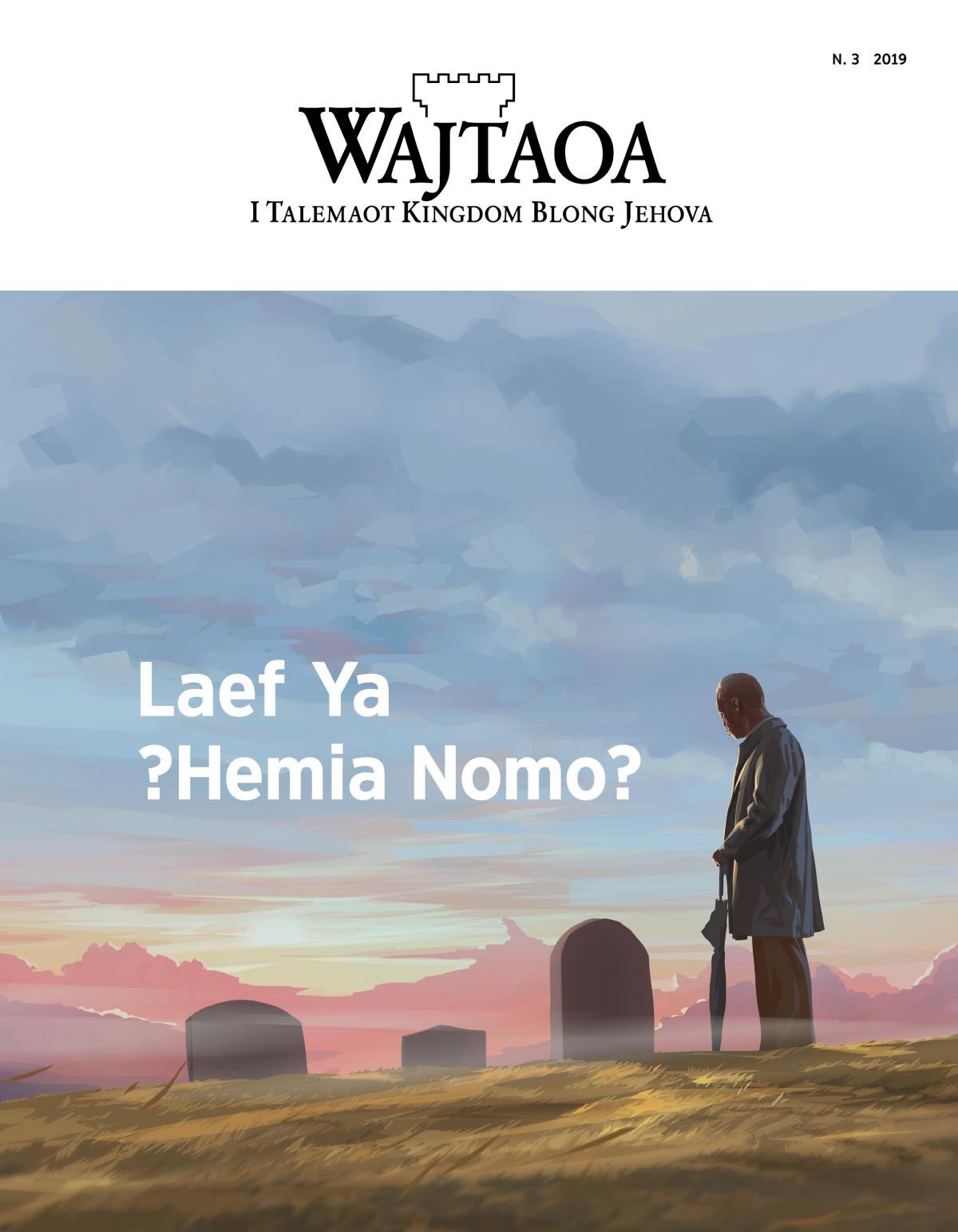 Wajtaoa N. 3, 2019 | Laef Ya—?Hemia Nomo?