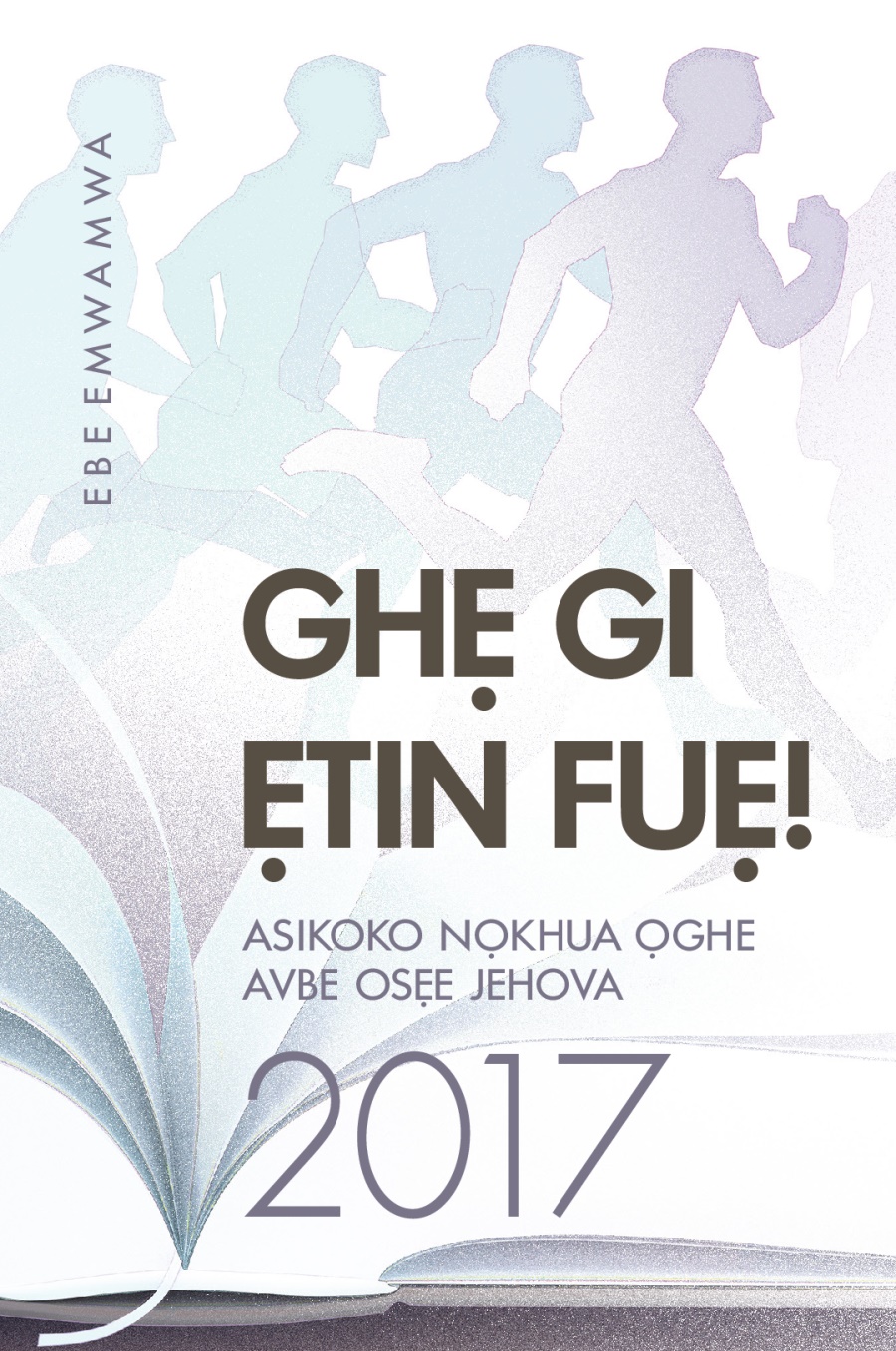 Ebe Emwamwa Ọghe Asikoko Nọkhua Ne Avbe Osẹe  Jehova Khian Do Vbe 2017
