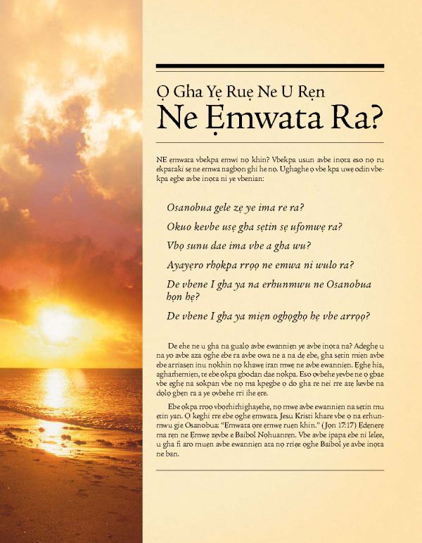 Odaro ọghe asobọrrie nọ mwẹ uhunmwuta nọ khare wẹẹ Ọ Gha Yẹ Ruẹ Ne U Rẹn Ne Ẹmwata Ra?