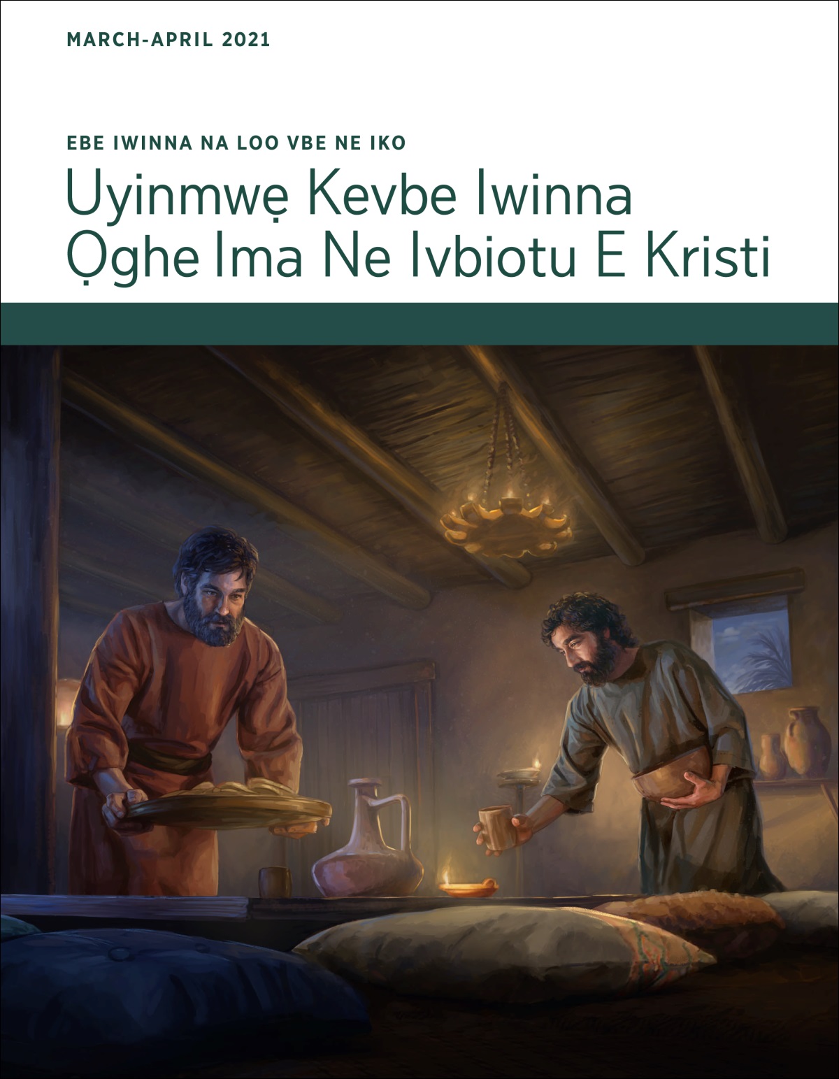Ebe Iwinna Na Loo Vbe Ne Iko Uyinmwẹ Kevbe Iwinna Ọghe Ima Ne Ivbiotu E Kristi, March-April 2021.
