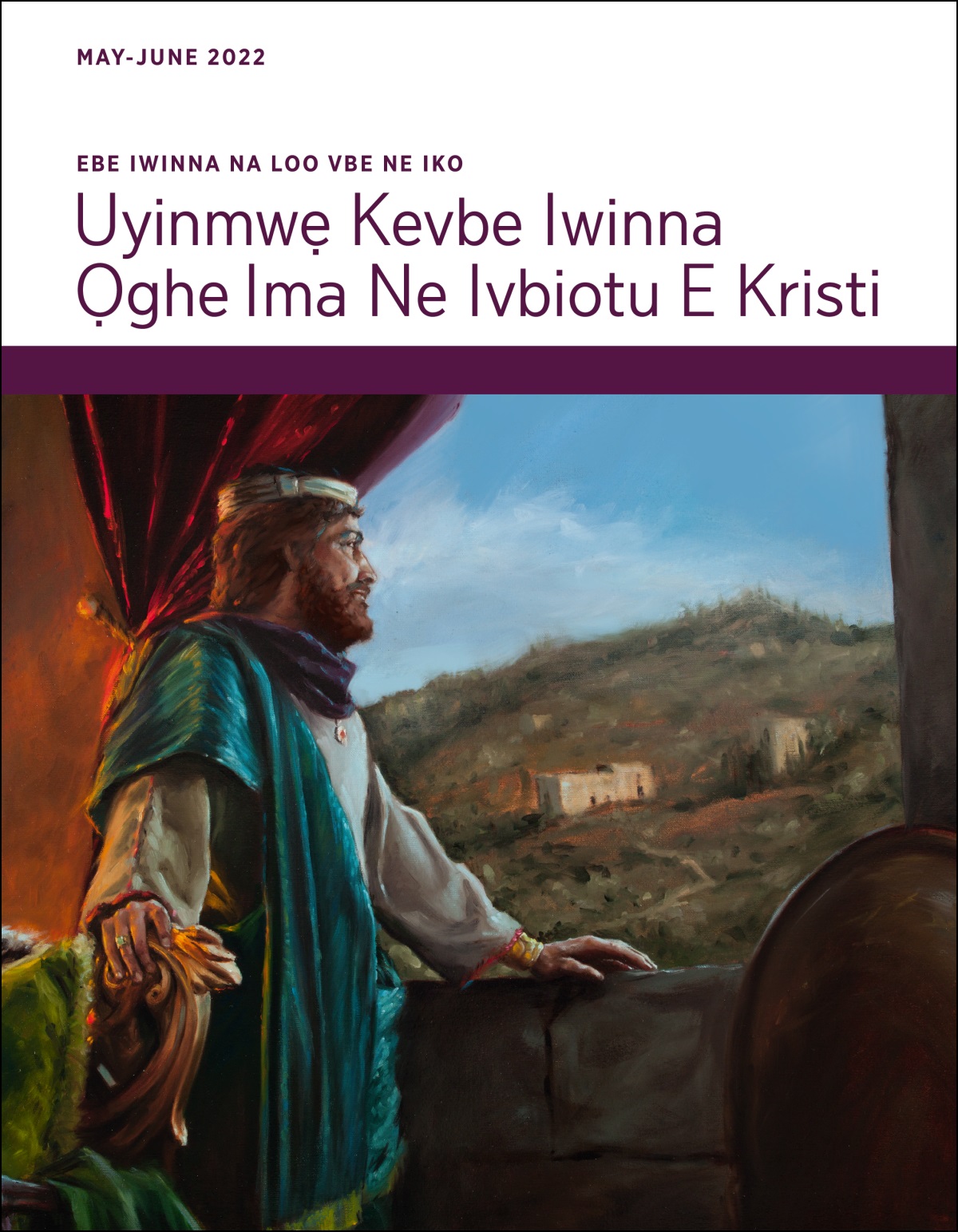 Ebe Iwinna Na Loo Vbe Ne Iko Uyinmwẹ Kevbe Iwinna Ọghe Ima Ne Ivbiotu E Kristi May-June 2022.