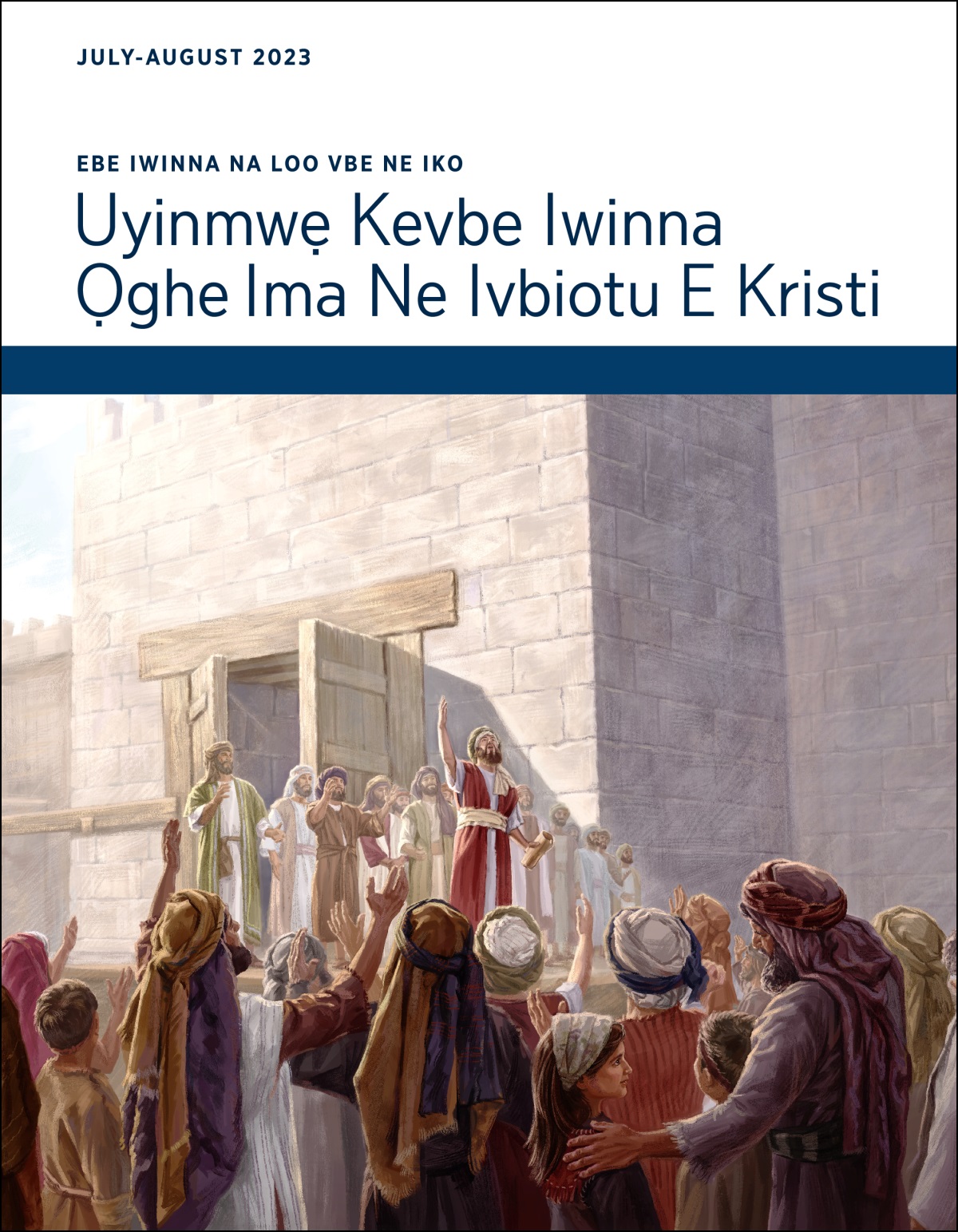 Ebe Iwinna Na Loo Vbe Ne Iko Uyinmwẹ Kevbe Iwinna Ọghe Ima Ne Ivbiotu E Kristi, July-August 2023.