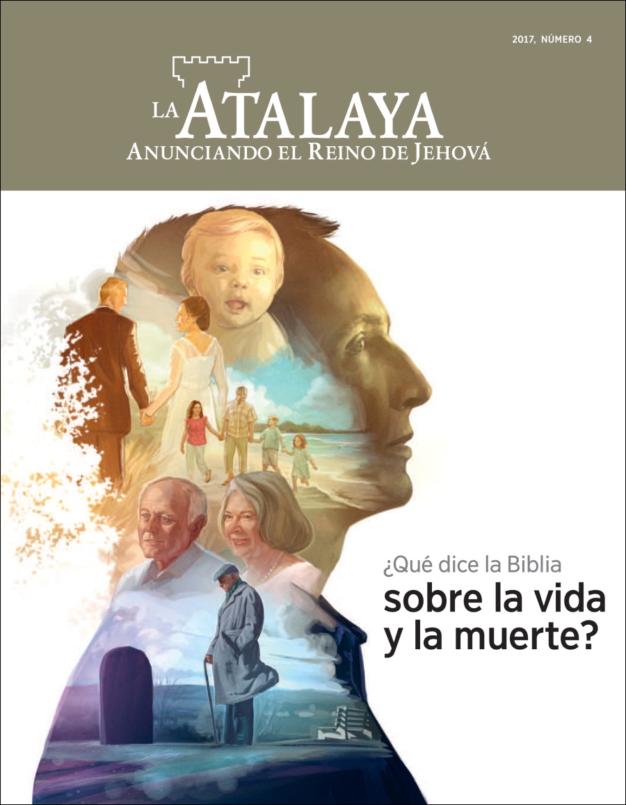 La Atalaya Núm. 4 2017 | ¿Qué dice la Biblia sobre la vida y la muerte?