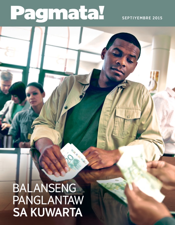 Hapin sa Pagmata! nga Magasin, Septiyembre 2015 | Balanseng Panglantaw sa Kuwarta