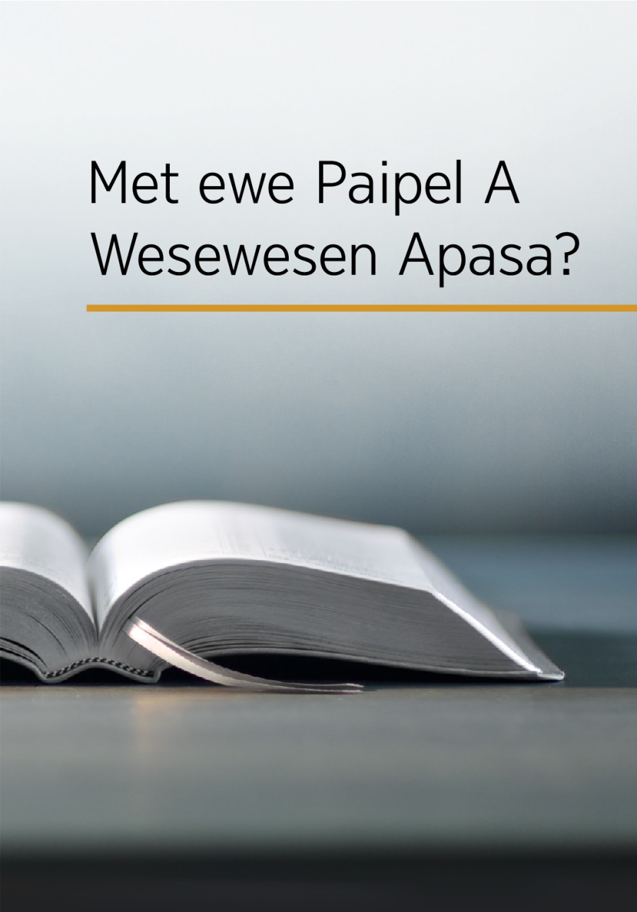 Met ewe Paipel A Wesewesen Apasa?