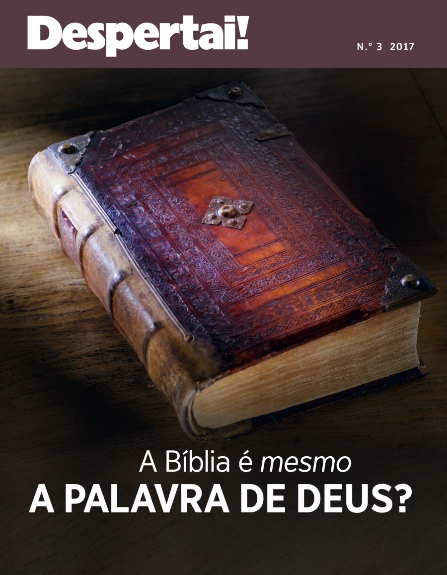 Despertai! N°. 3 2017 | Is the Bible Really From God?