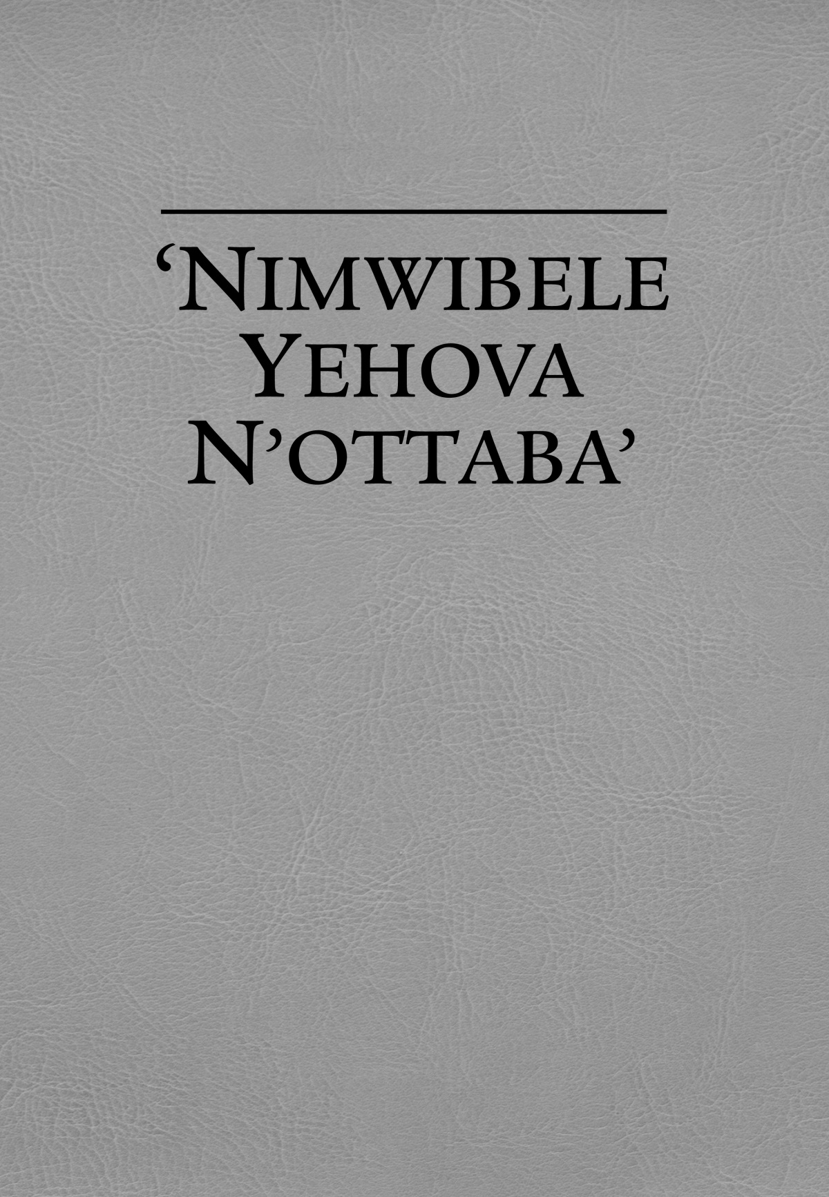 ‘Nimwibele Yehova N’ottaba’