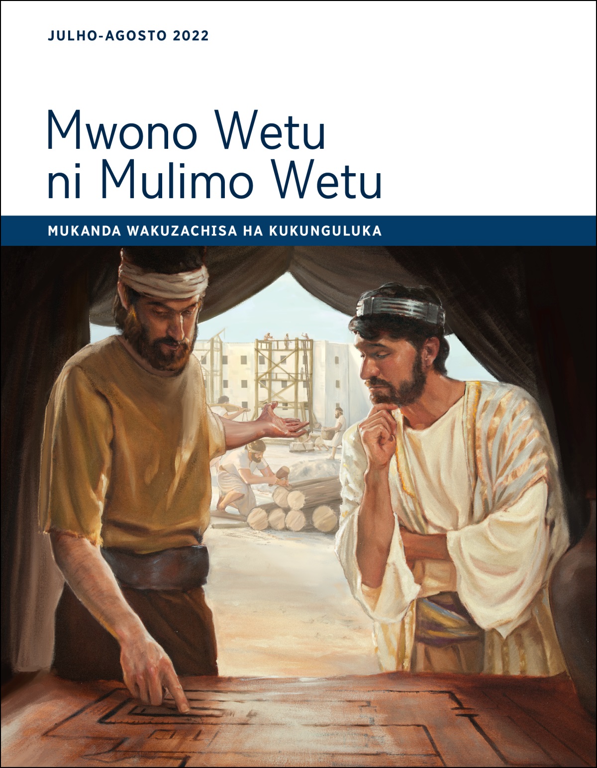 Mwono Wetu ni Mulimo Wetu—Mukanda Wakuzachisa ha Kukunguluka, Julho-Agosto 2022.