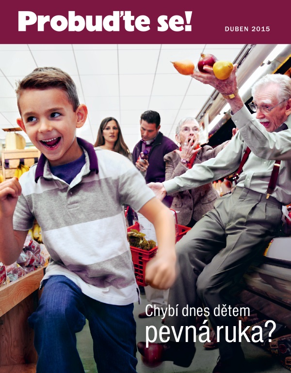 Titulní strana časopisu Probuďte se!, duben 2015 | Chybí dnes dětem pevná ruka?