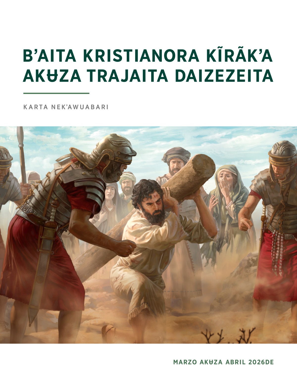 Jesúsʼra zarea obʉ iyi beadai bakuru atʉita. Gorogoro Romanebemarãra iyaʼa jʉra bedʼeapanʉ, maʉ̃ba ʉ̃kʉrʉ judiorãra iyi kʼarea sopʉapanʉ.