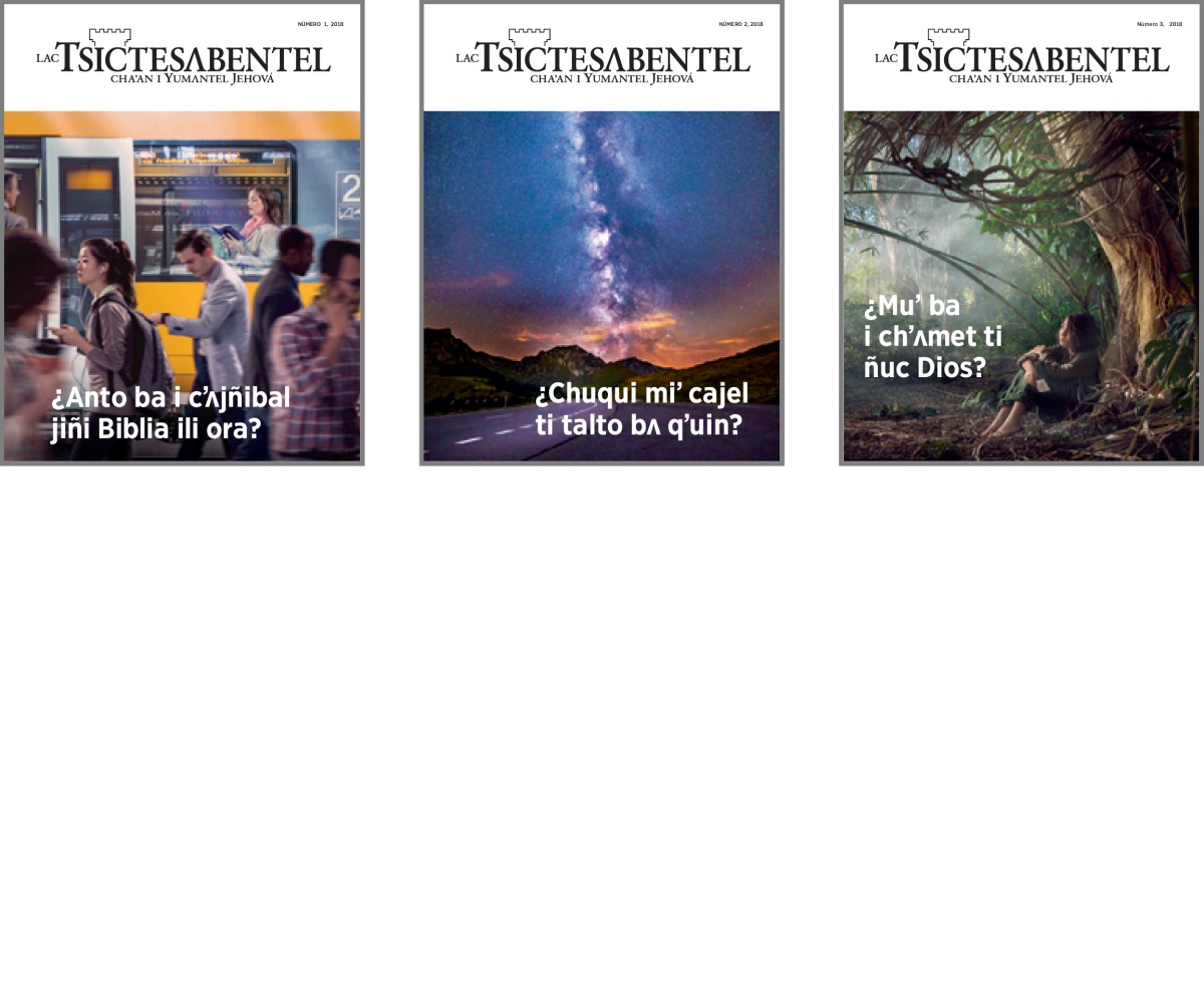 Foto tac baqui miʼ pʌs i portadajlel jiñi revista Lac Tsictesʌbentel chaʼan 2018: 1. ¿Anto ba i cʼʌjñibal jiñi Biblia ili ora? 2. ¿Chuqui miʼ cajel ti talto bʌ qʼuin? 3. ¿Muʼ ba i chʼʌmet ti ñuc Dios?