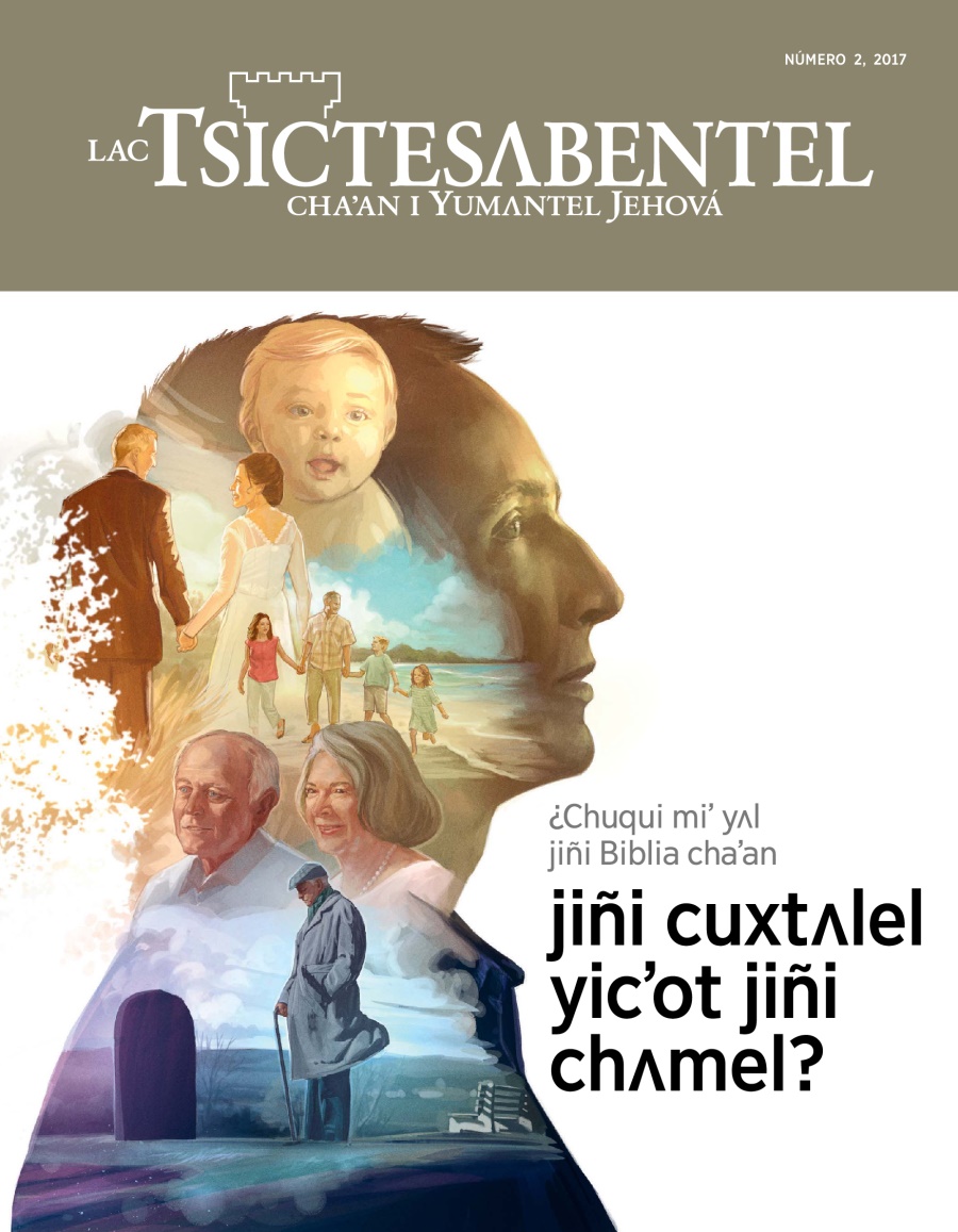 Lac Tsictesʌbentel, número 2, 2017| ¿Chuqui miʼ yʌl jiñi Biblia chaʼan jiñi cuxtʌlel yicʼot jiñi chʌmel?