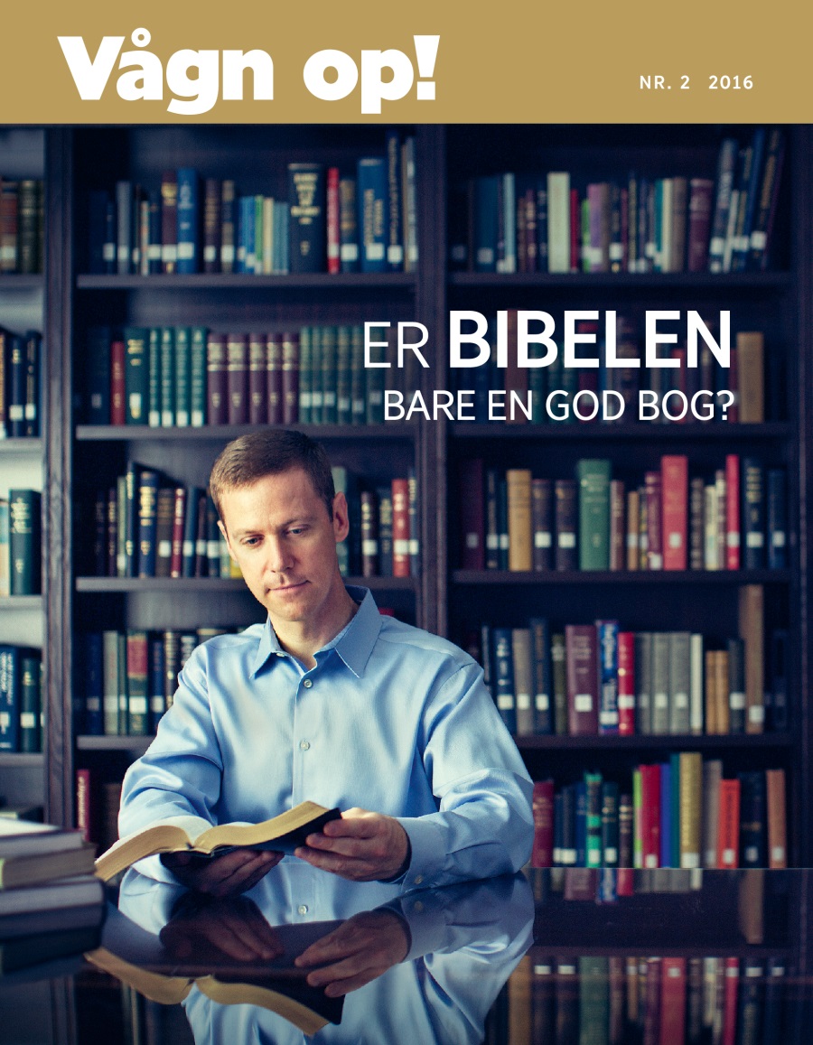 Bladet Vågn op!, nr. 2 2016 | Er Bibelen bare en god bog?