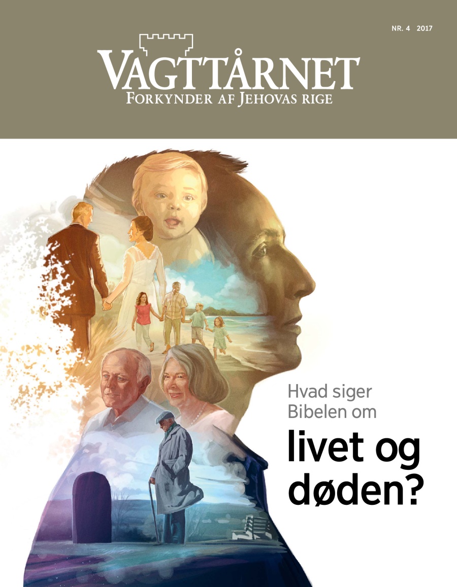 Bladet Vagttårnet, nr. 4 2017 | Hvad siger Bibelen om livet og døden?