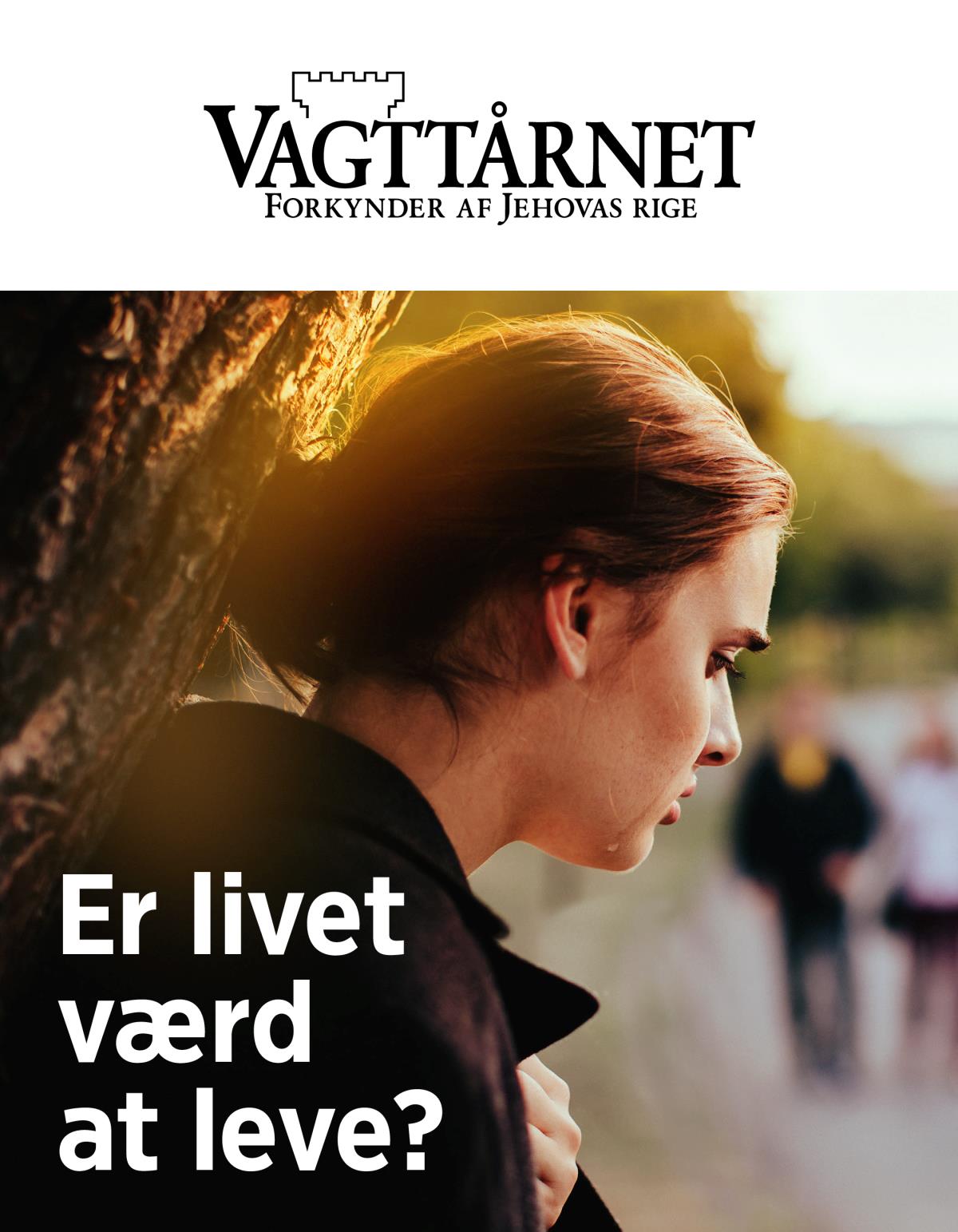 Bladet Vagttårnet, nr. 2, 2019 | Er livet værd at leve?