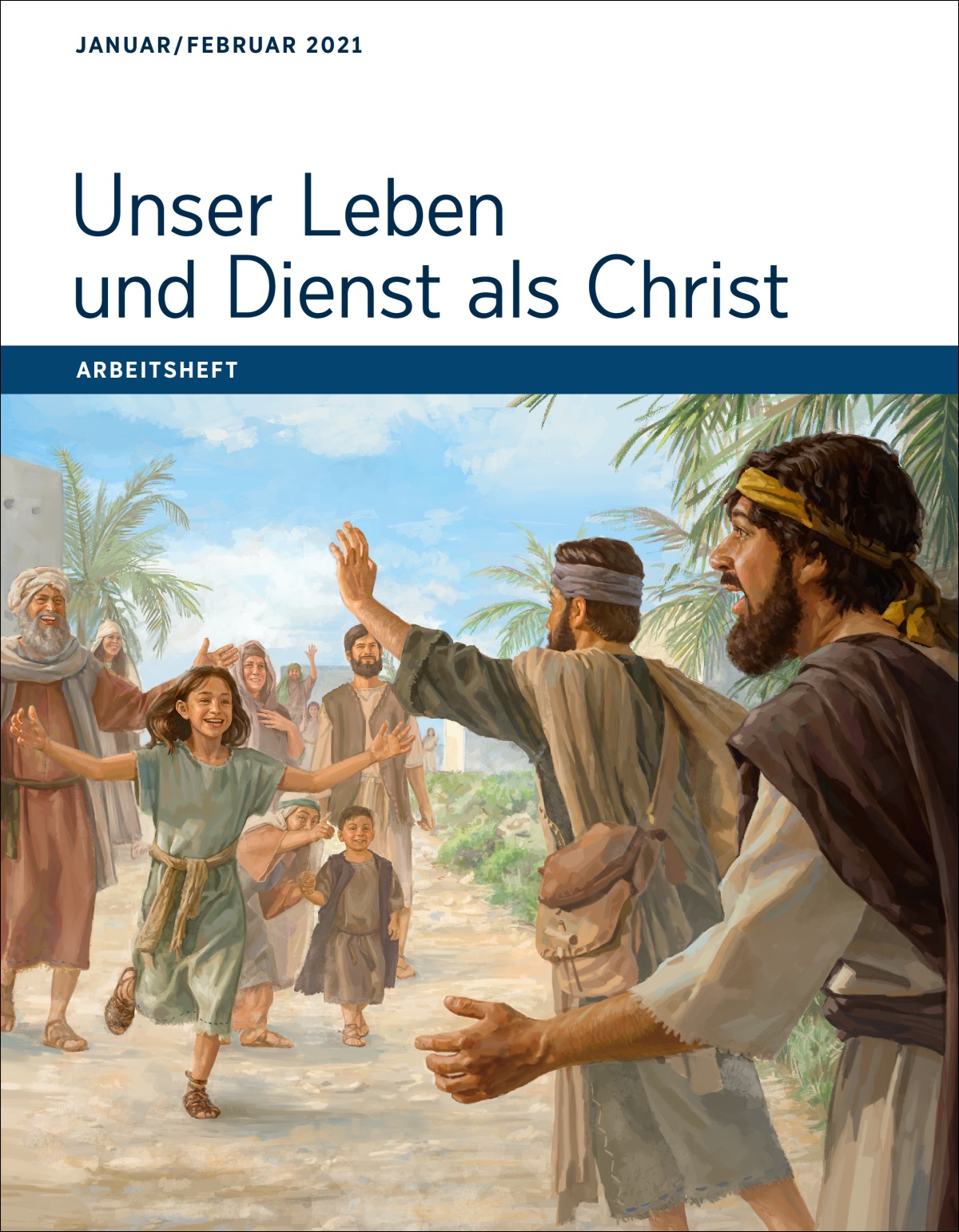 Unser Leben und Dienst als Christ: Arbeitsheft, Januar/Februar 2021.