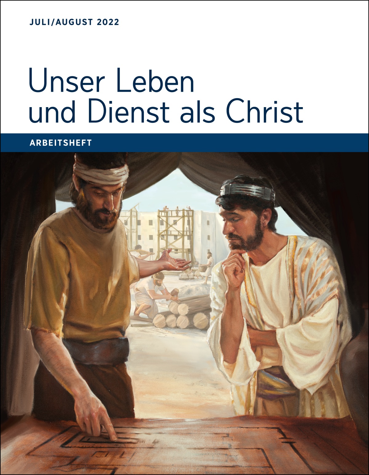 Unser Leben und Dienst als Christ: Arbeitsheft, Juli/August 2022.
