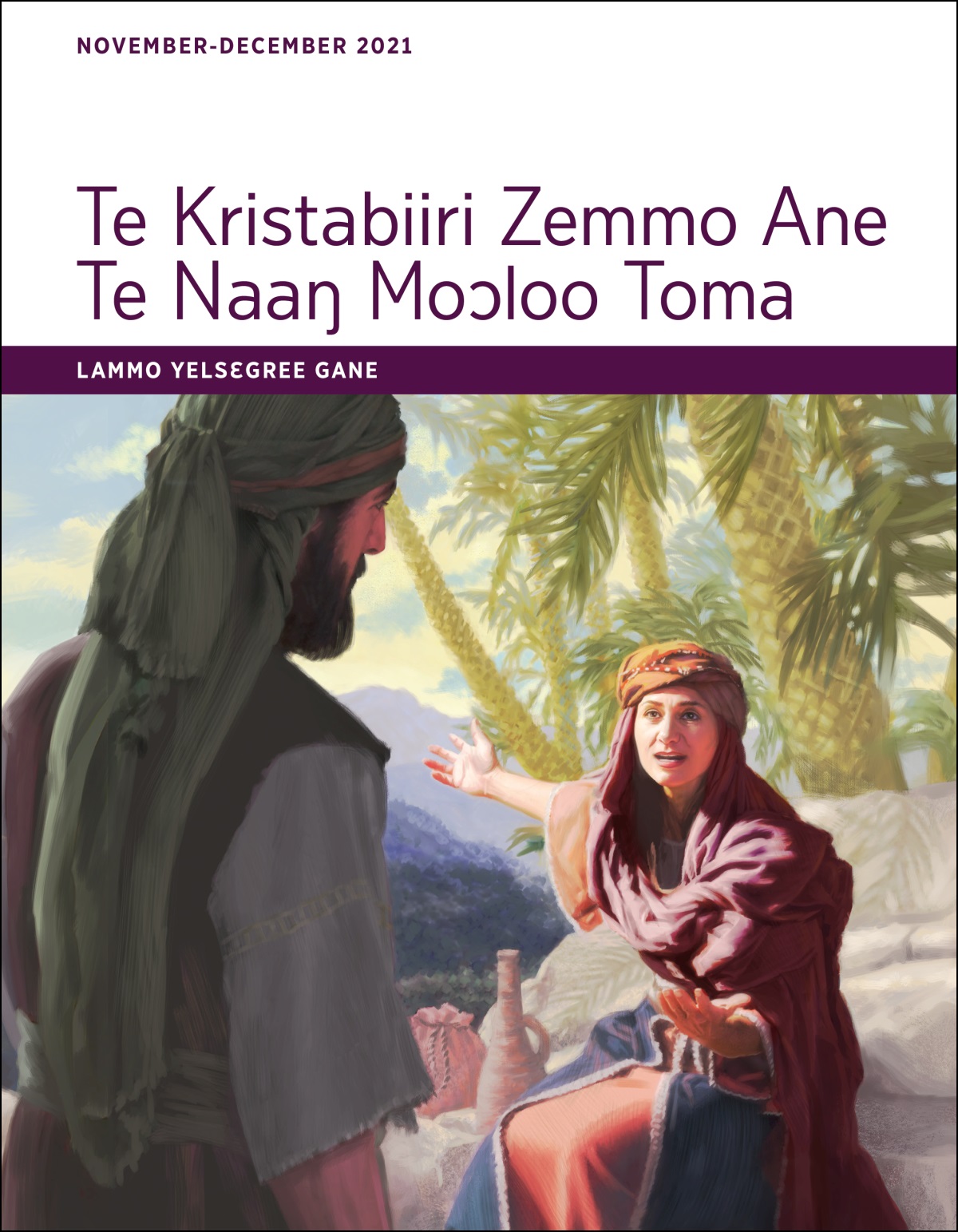 Te Kristabiiri Zemmo Ane Te Naaŋ Moɔloo Toma​—Lammo Yelsɛgree Gane, November-December 2021.
