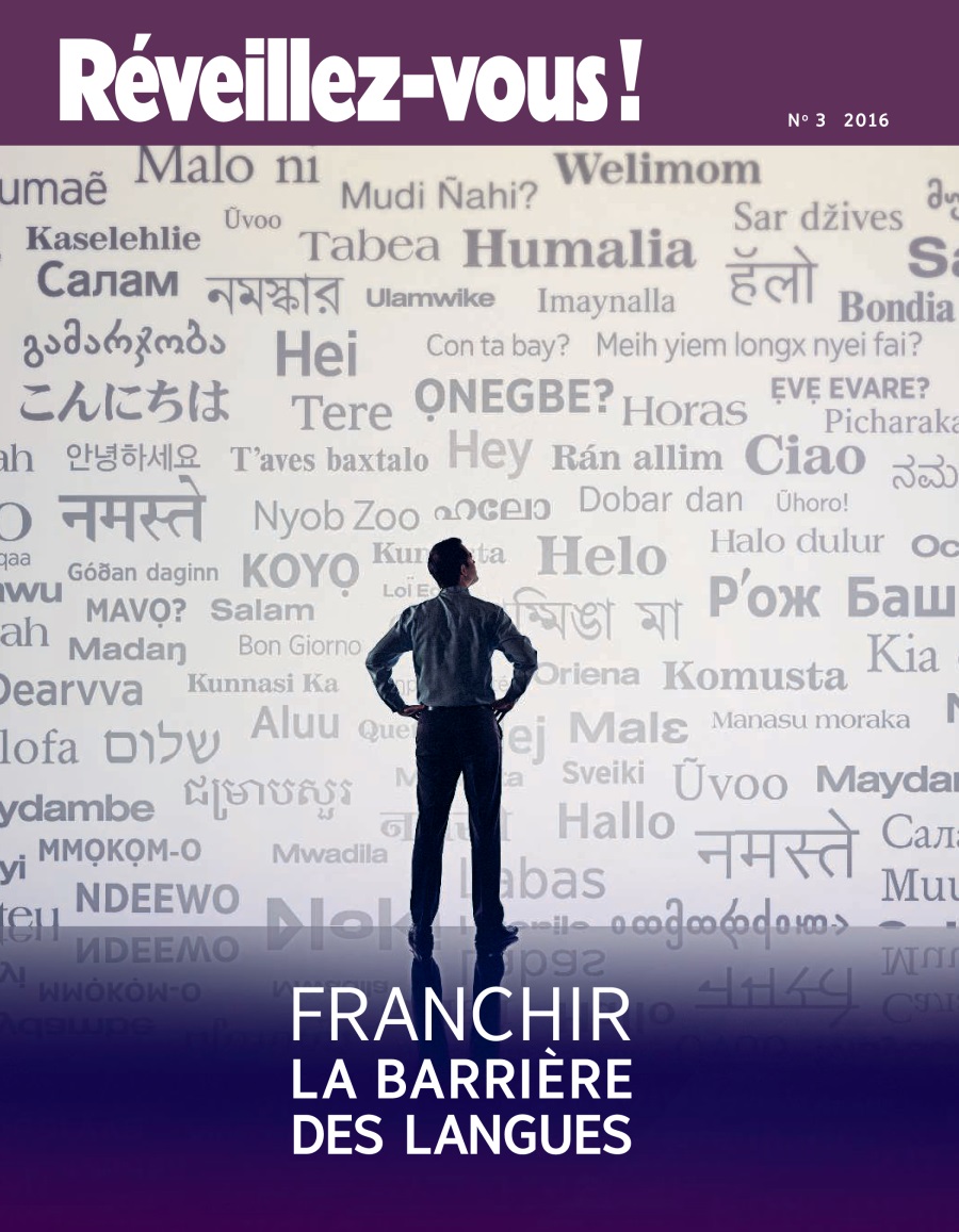Réveillez-vous! Na. 3 2016 | Breaking the Language Barrier