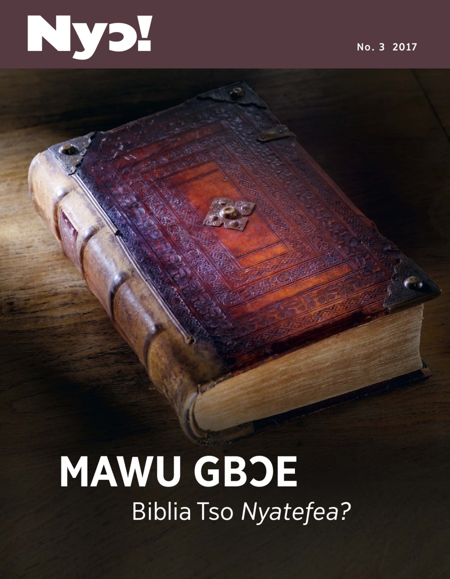 Nyɔ! No. 3 2017 | Mawu Gbɔe    Biblia Tso Nyateƒea?