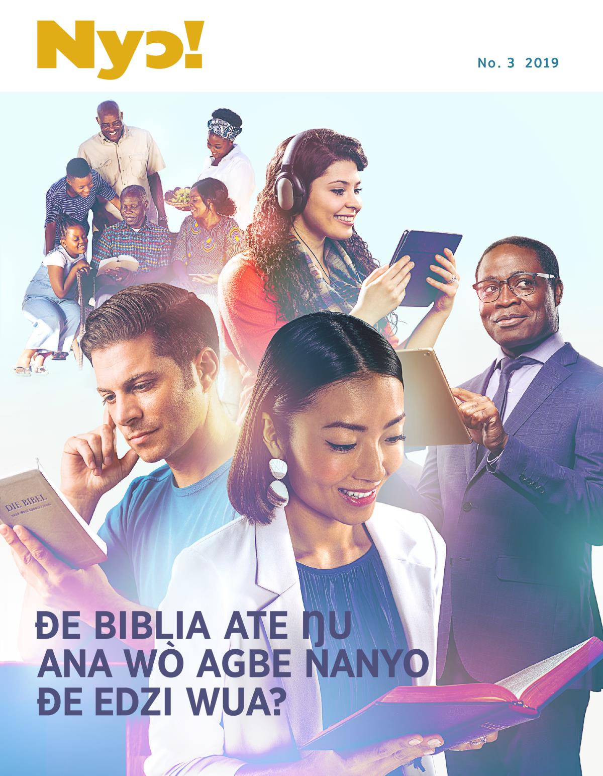 Nyɔ! No. 3 2019 | Ðe Biblia Ate Ŋu Ana Wò Agbe Nanyo Ðe Edzi Wua?