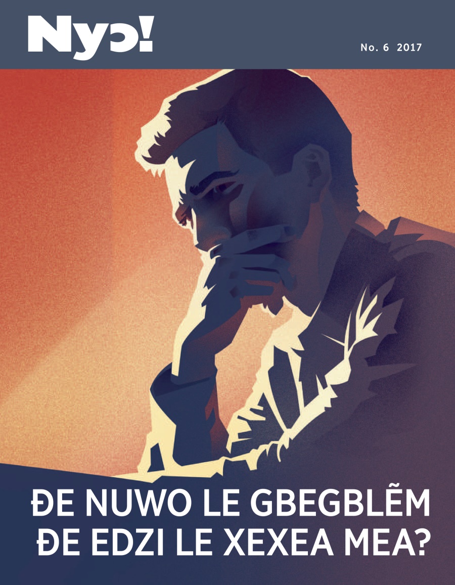 Nyɔ! No. 6 2017 | Ðe Nuwo Le Gbegblẽm Ðe Edzi Le Xexea Mea?